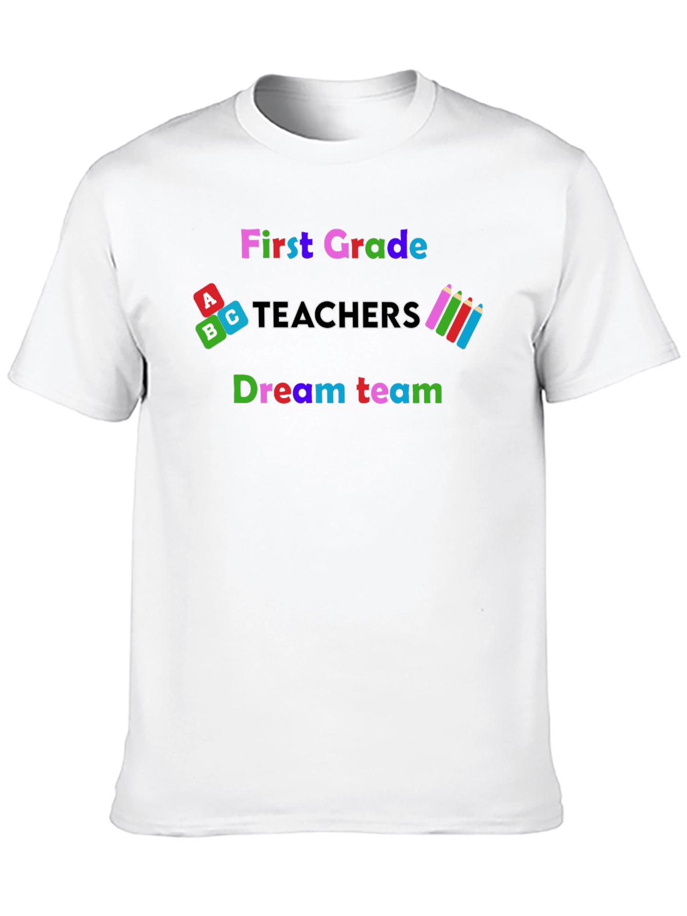 First Grade Teacher Dream Team T-Shirt