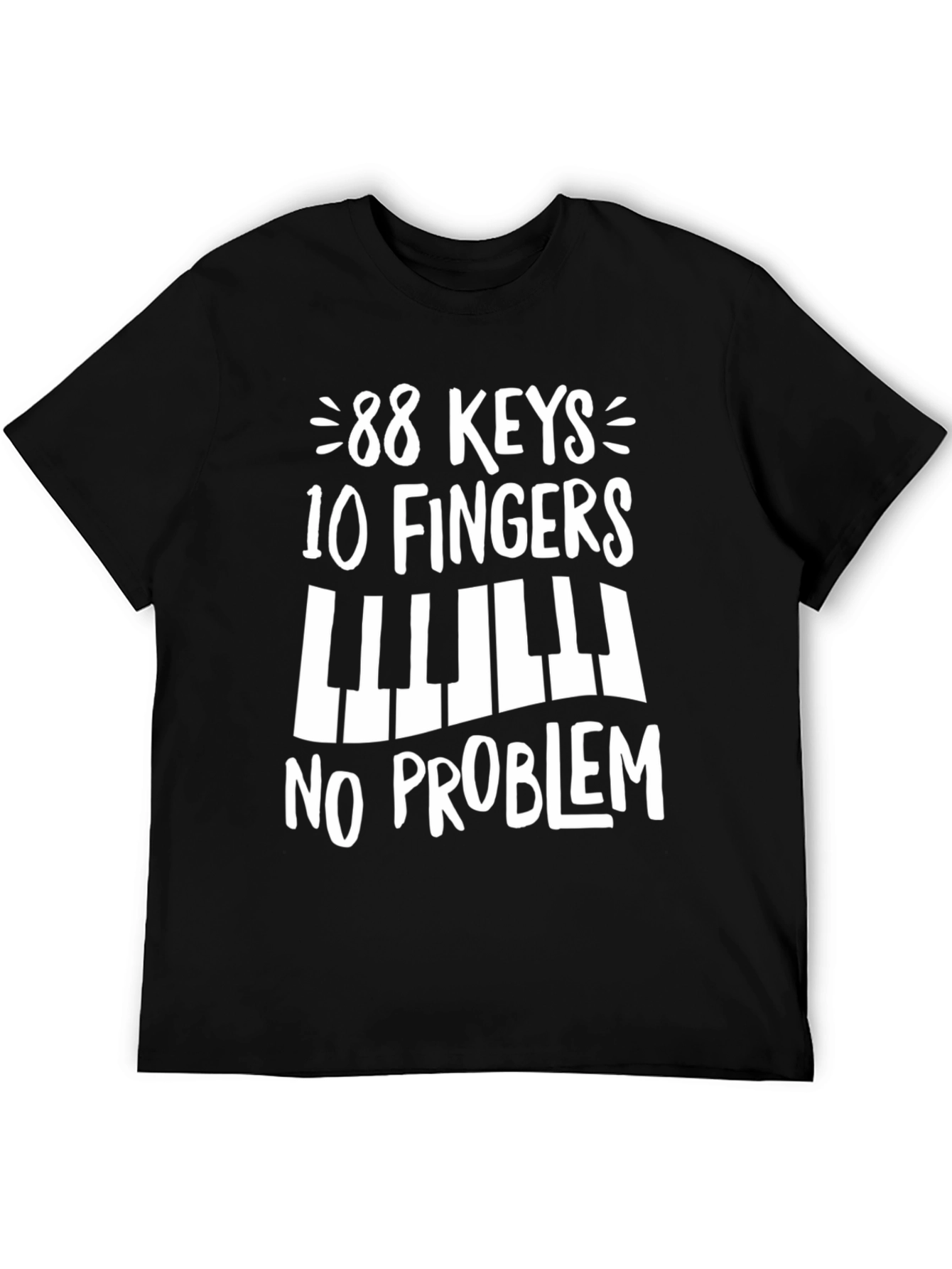 88 Keys 10 Fingers No Problem - Music T-Shirt