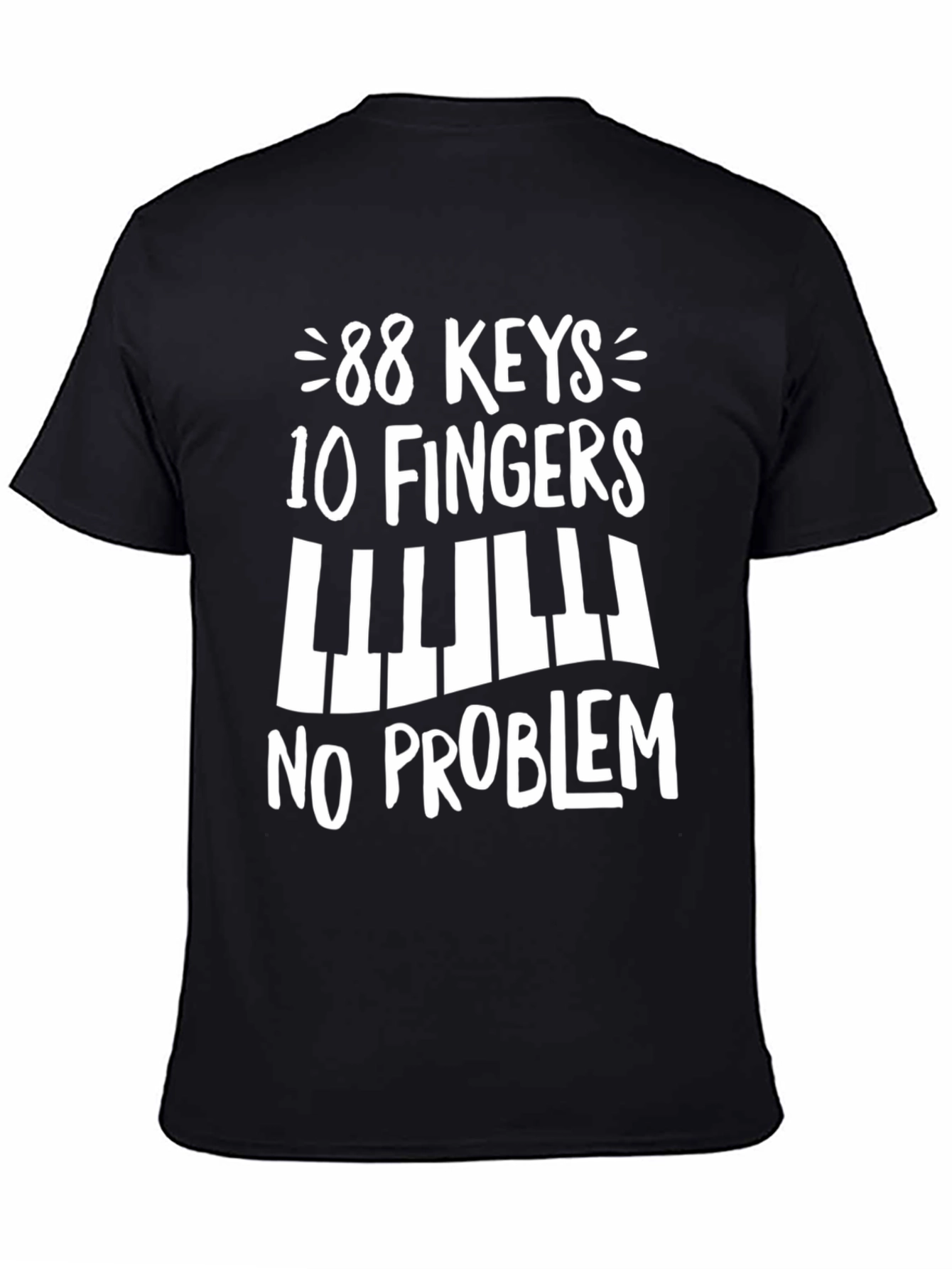 88 Keys 10 Fingers No Problem - Music T-Shirt