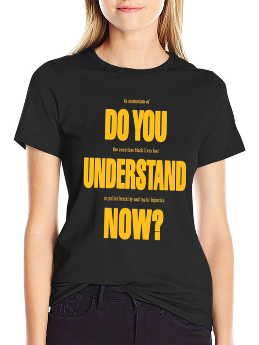 Do You Understand NOW? Graphic Tee