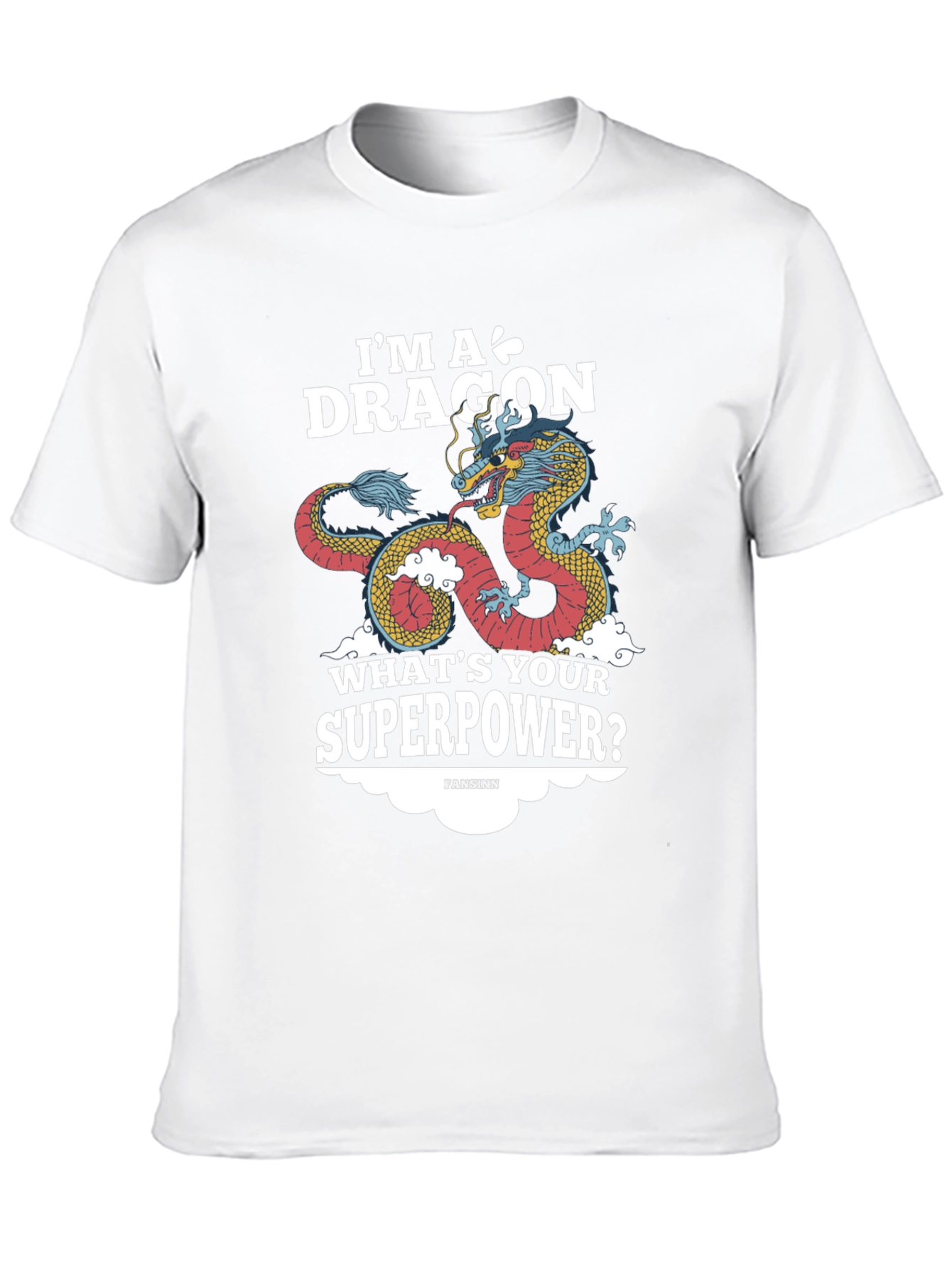 Im A Dragon Whats Your Superpower? Graphic Tee