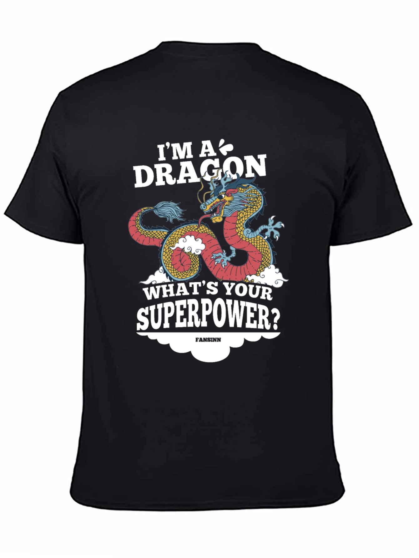 Im A Dragon Whats Your Superpower? Graphic Tee