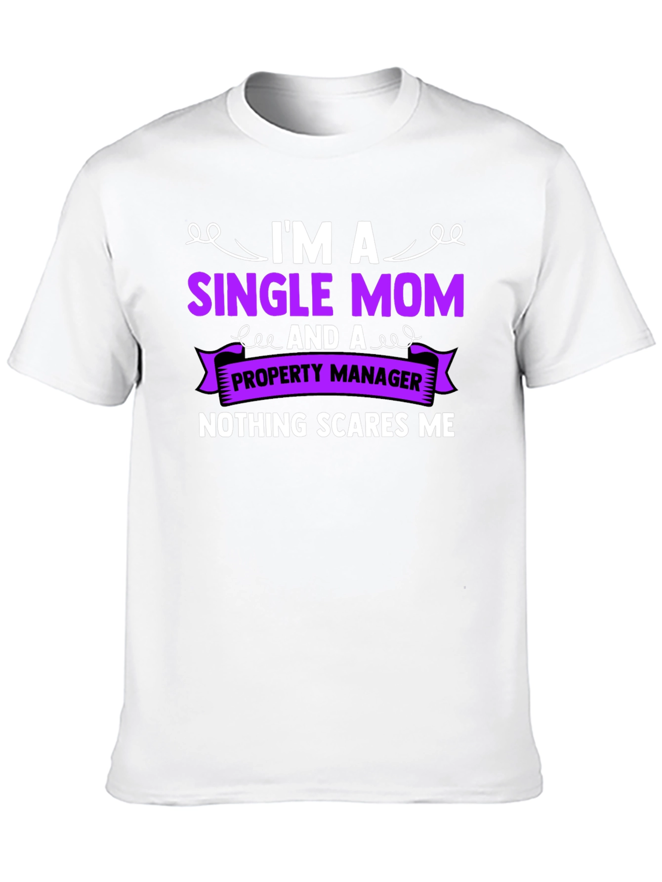 Single Mom Property Manager T-Shirt