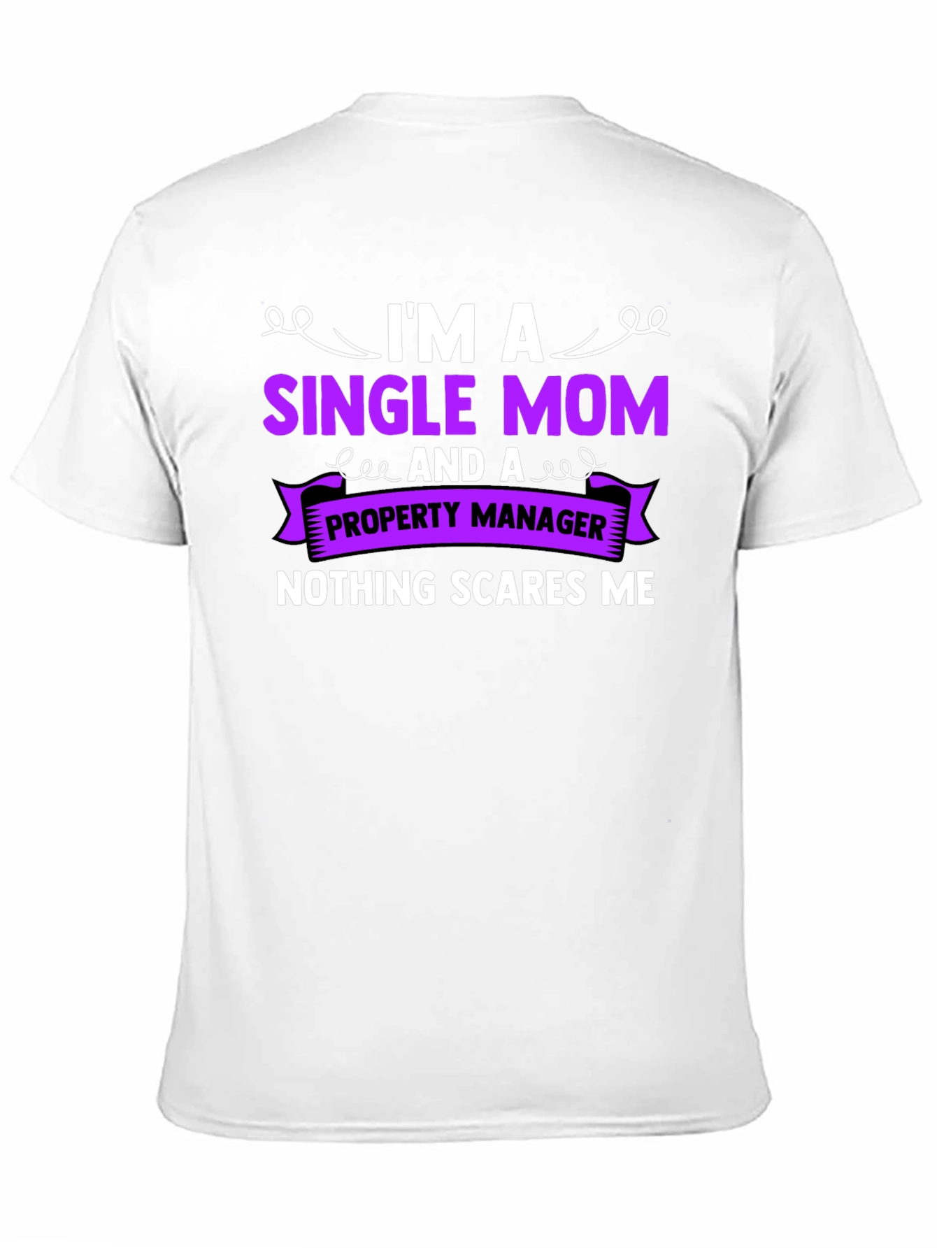 Single Mom Property Manager T-Shirt