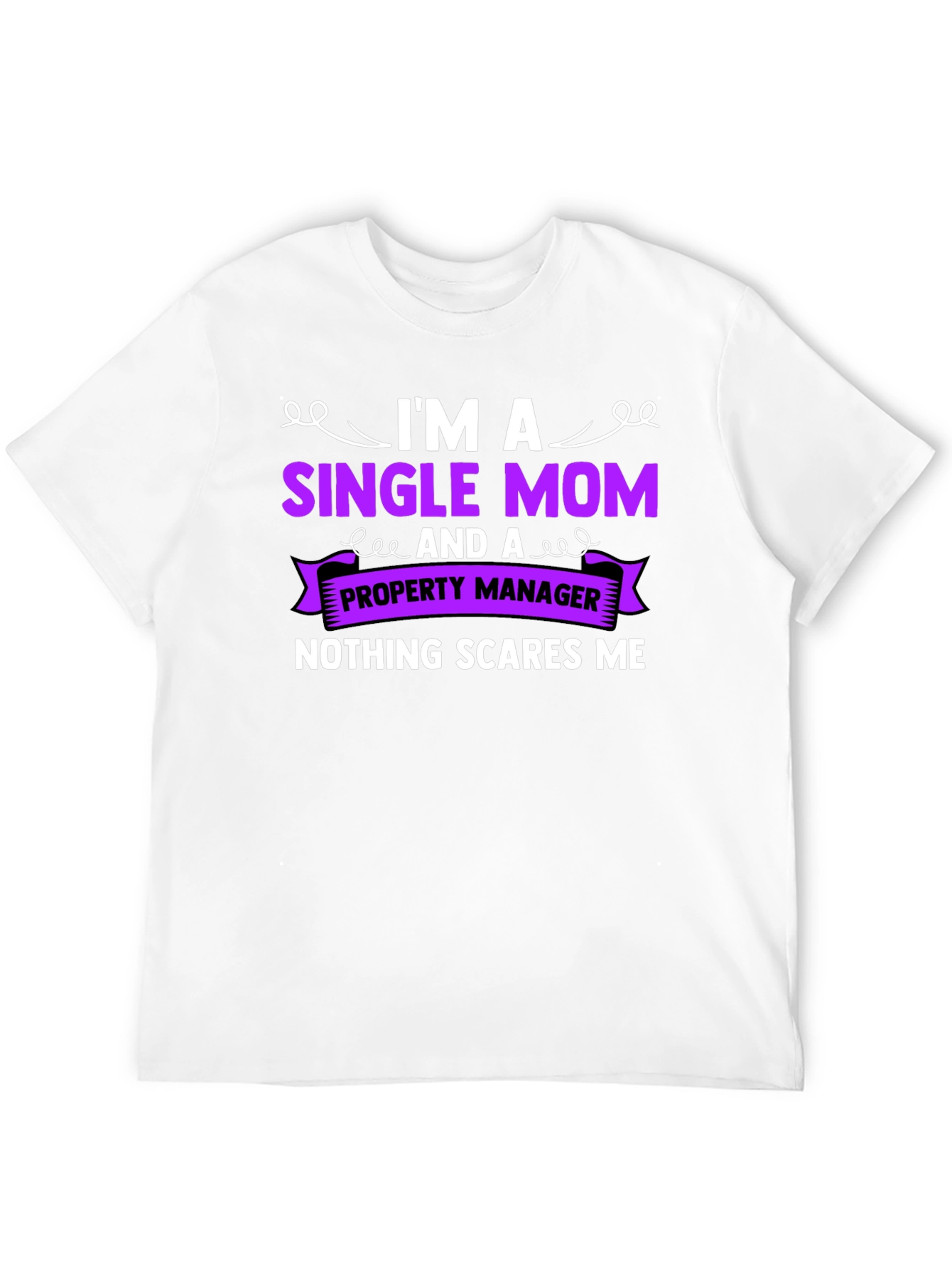 Single Mom Property Manager T-Shirt