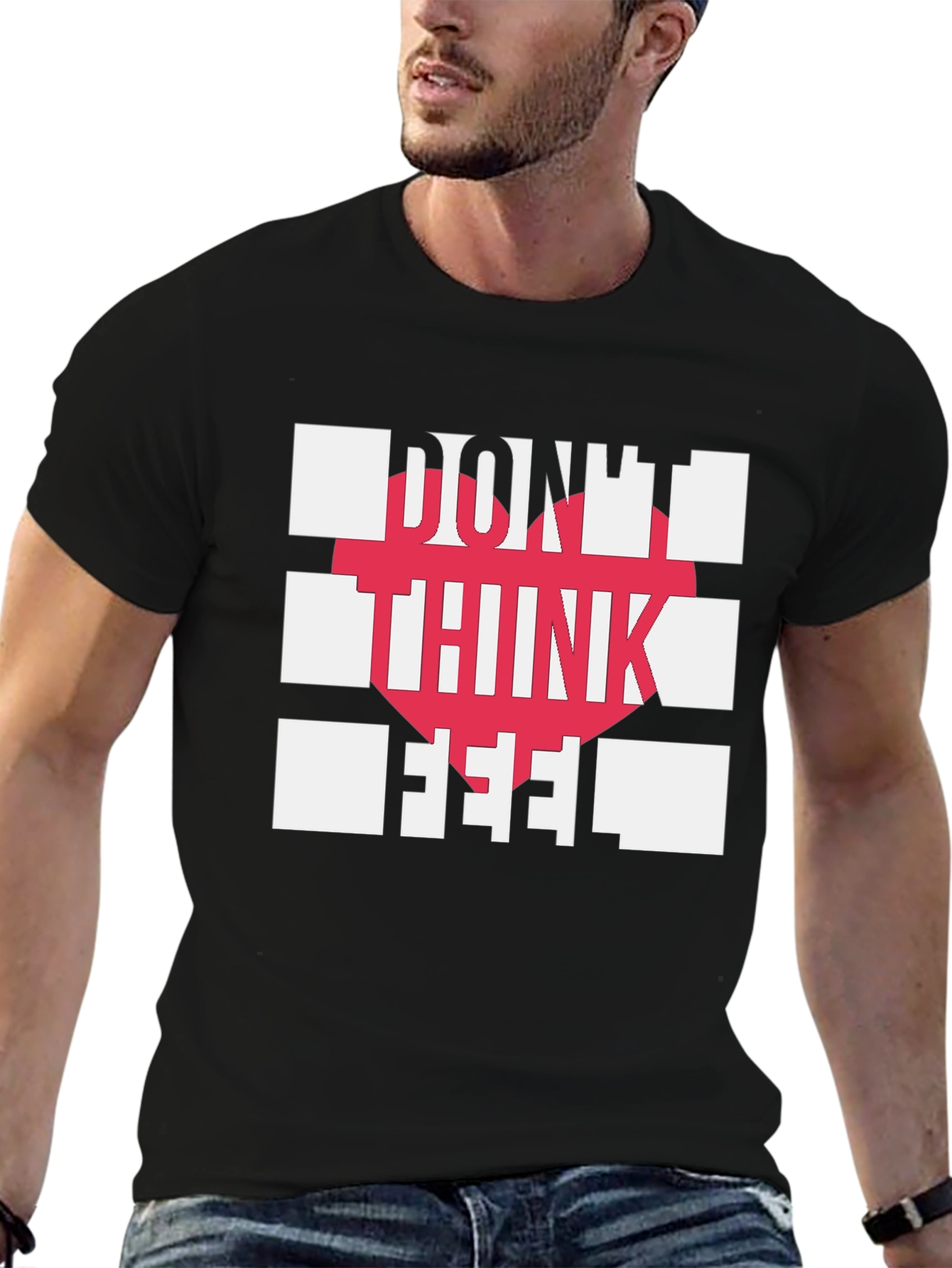 Dont Think Feel Graphic Tee - Modern Statement Shirt
