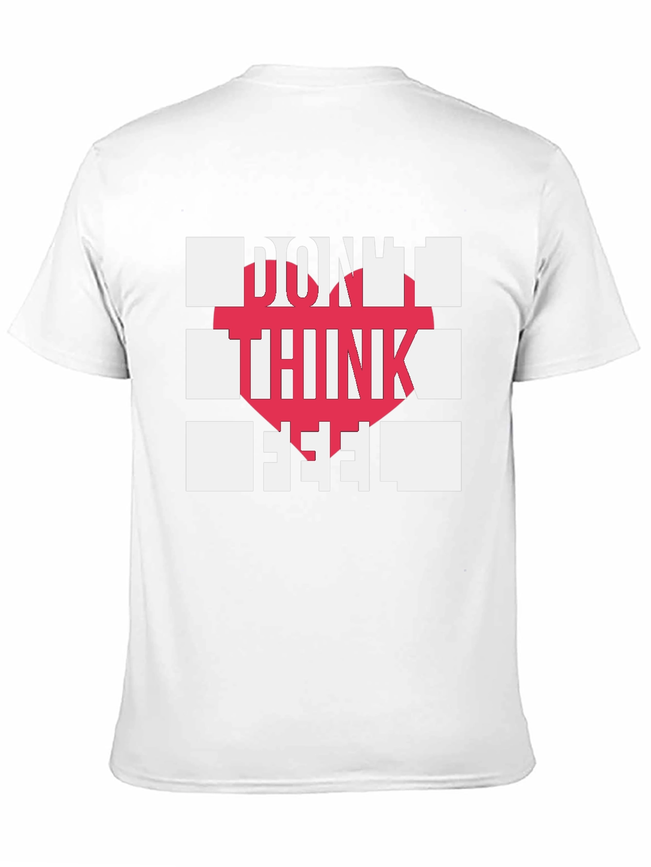Dont Think Feel Graphic Tee - Modern Statement Shirt