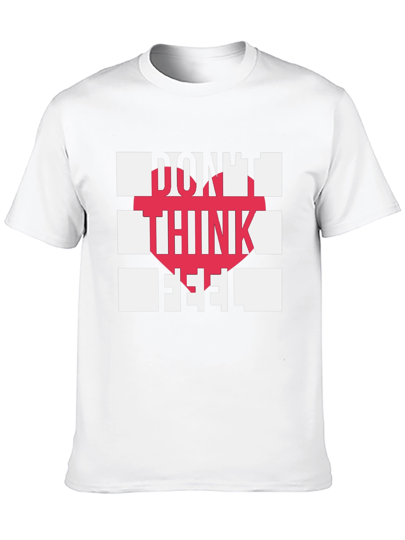 Dont Think Feel Graphic Tee - Modern Statement Shirt