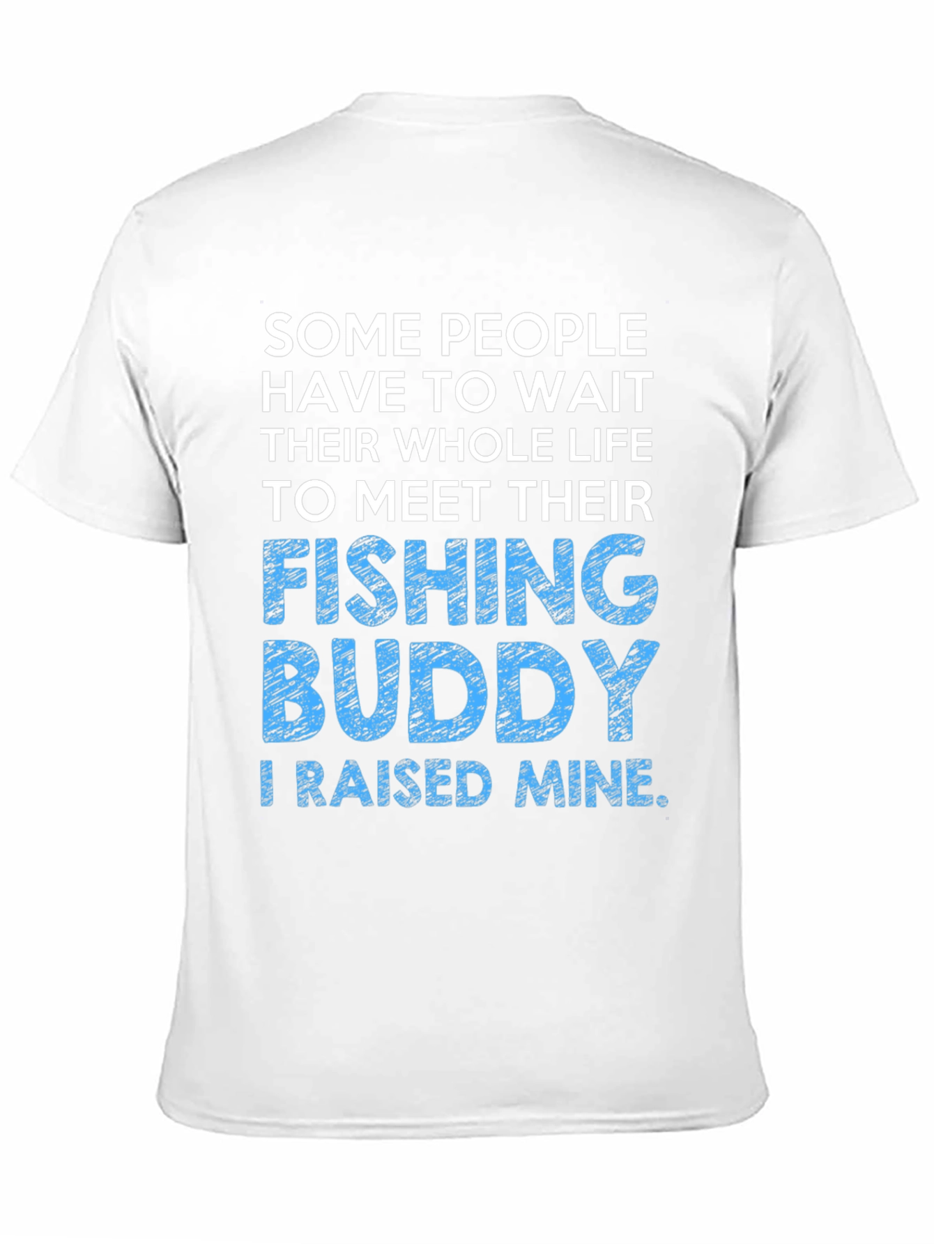 Fishing Buddy T-Shirt - Raised Mine