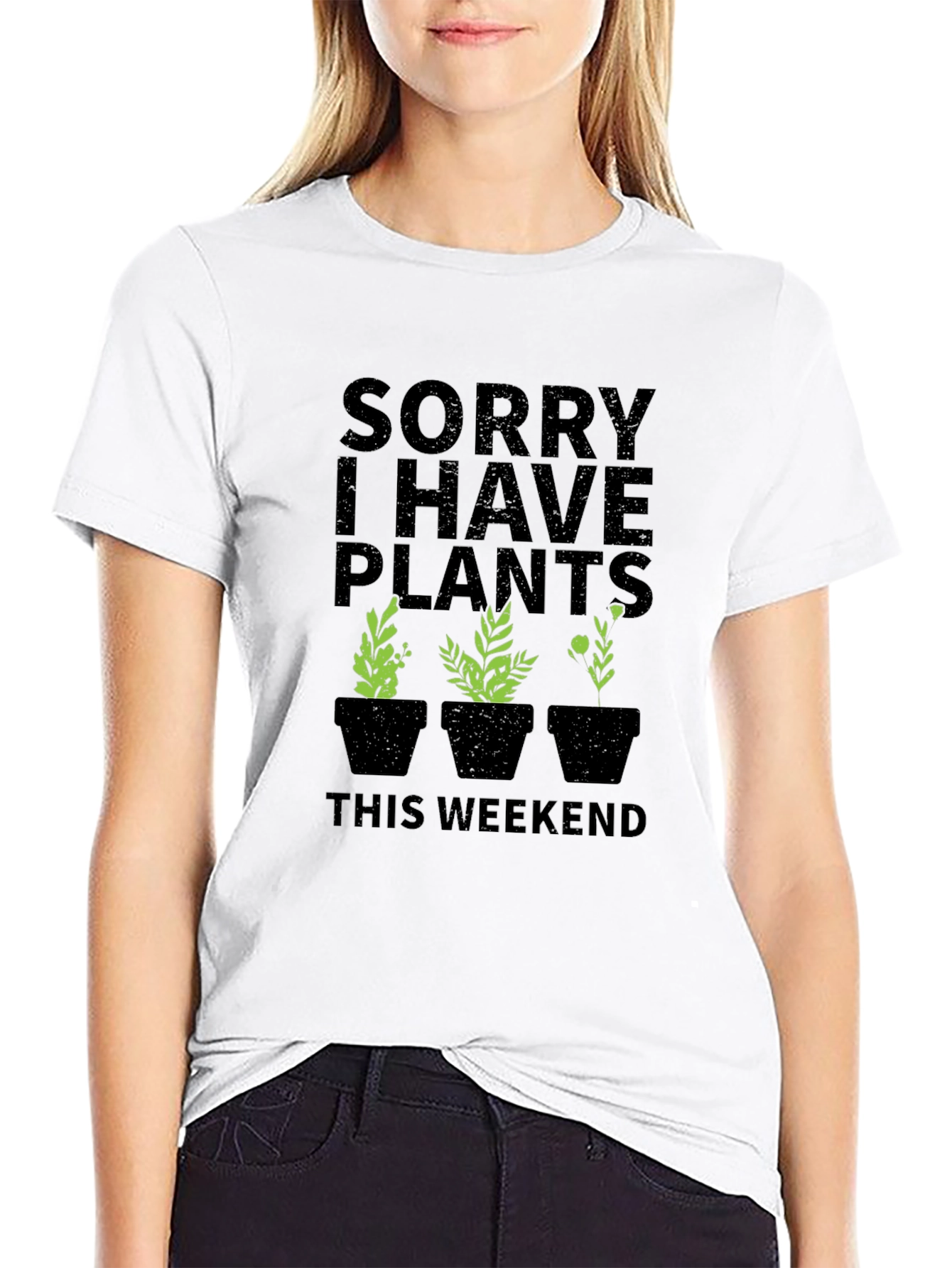 Sorry I Have Plants This Weekend Graphic T-Shirt
