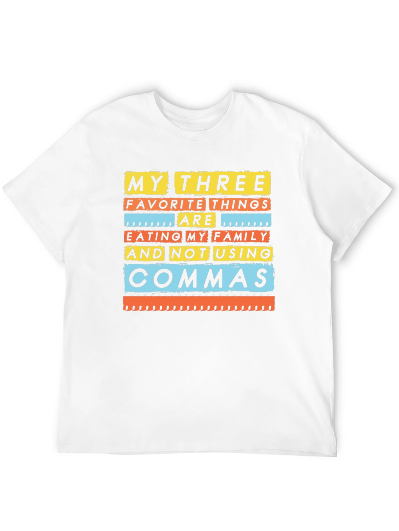 Funny Grammar T-Shirt: My Three Favorite Things