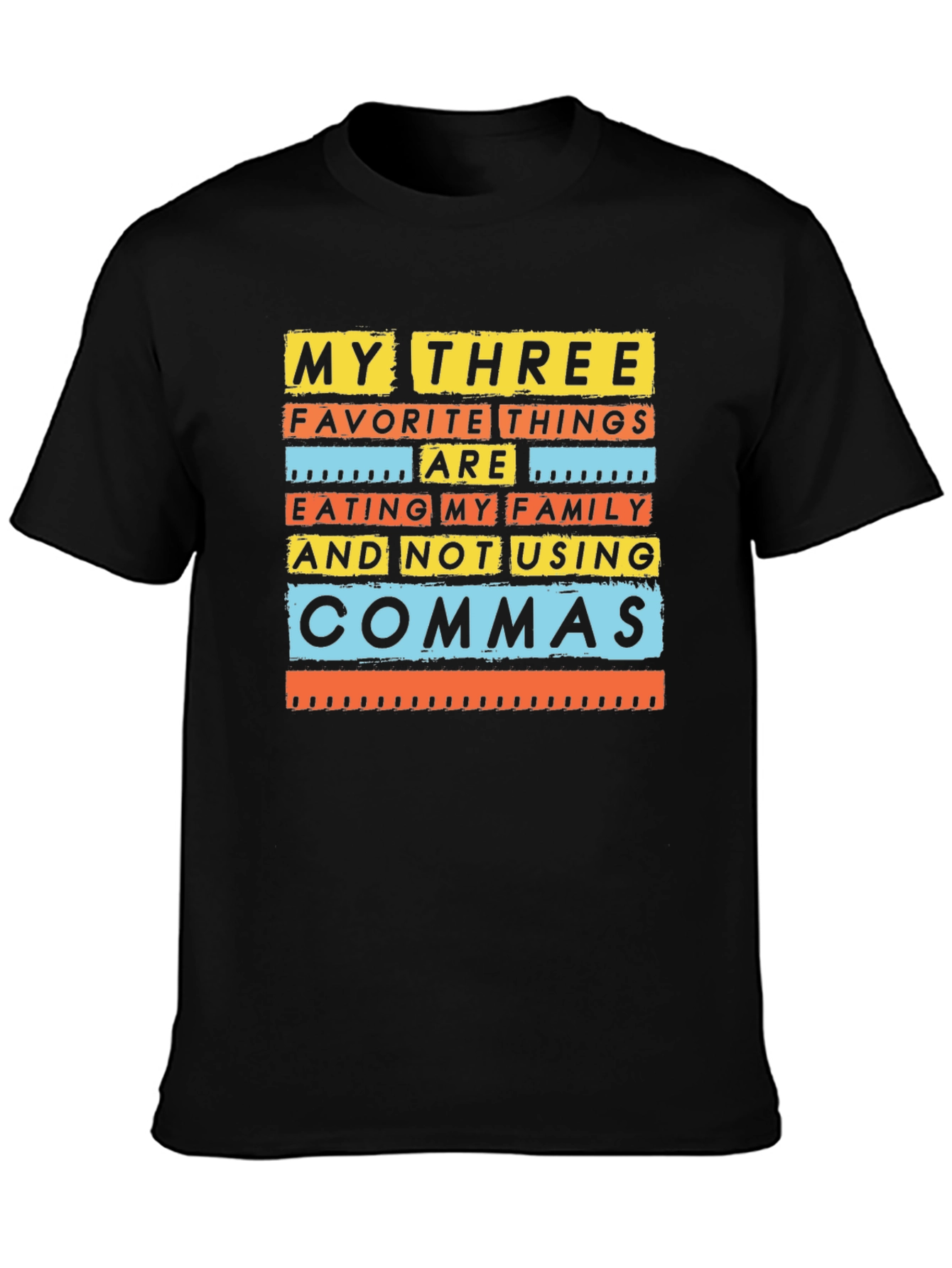 Funny Grammar T-Shirt: My Three Favorite Things