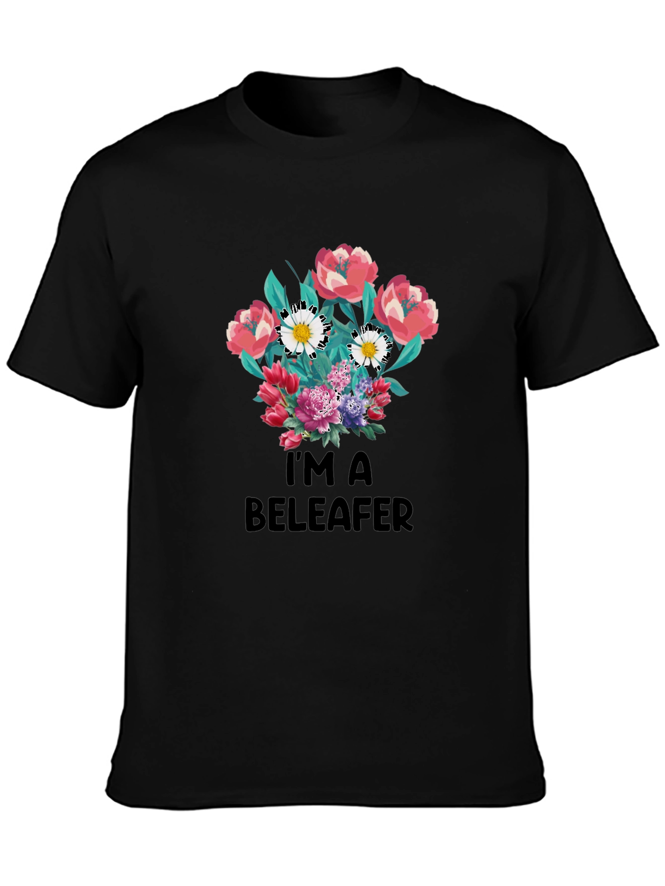 Im a Beleaffer Floral T-Shirt