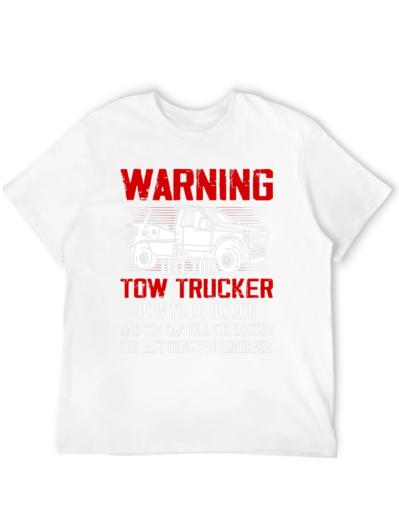 Warning Tow Trucker T-Shirt