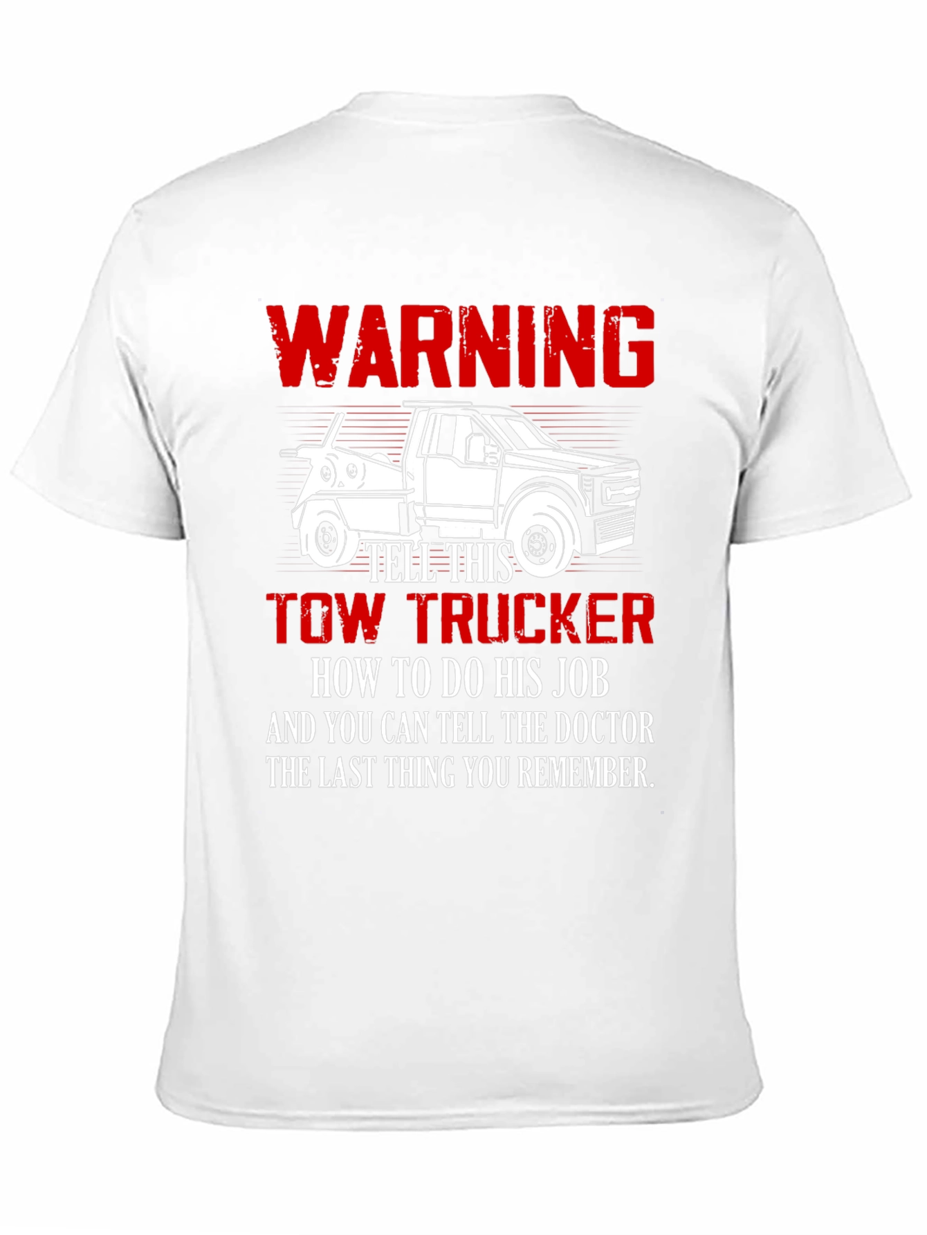 Warning Tow Trucker T-Shirt