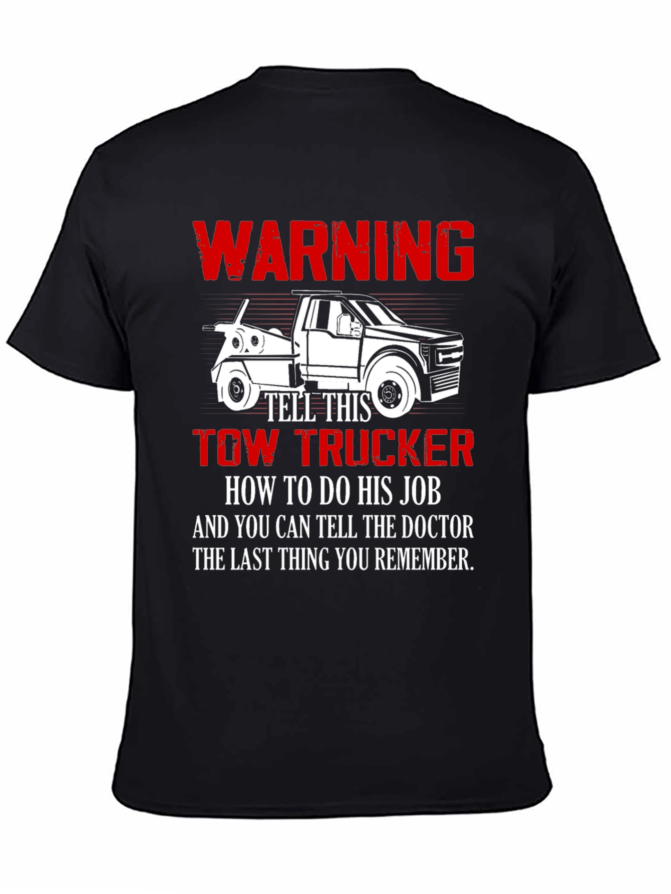 Warning Tow Trucker T-Shirt
