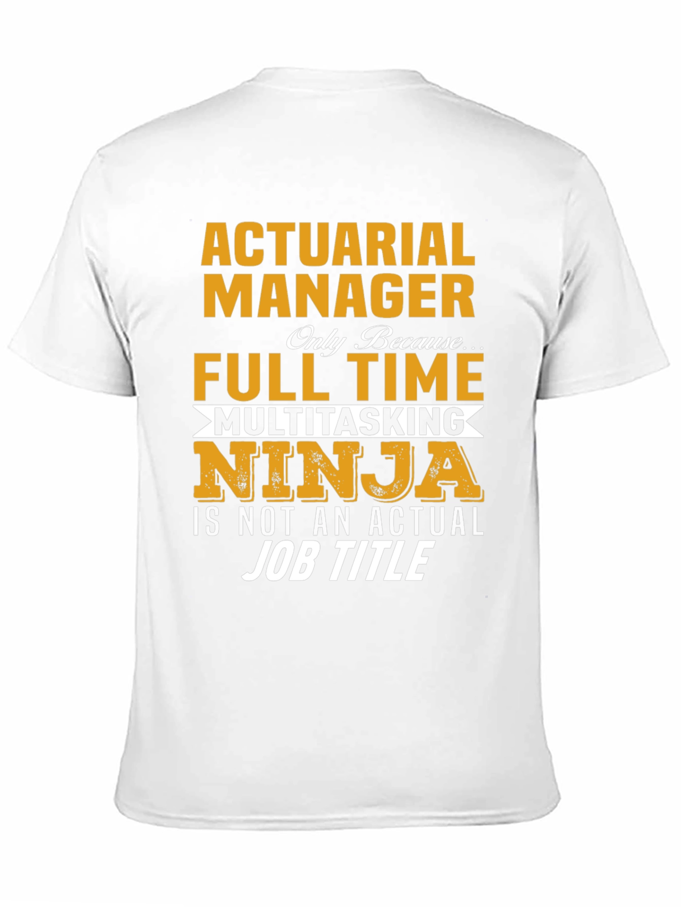 Actuarial Manager Full Time Multitasking Ninja T-Shirt