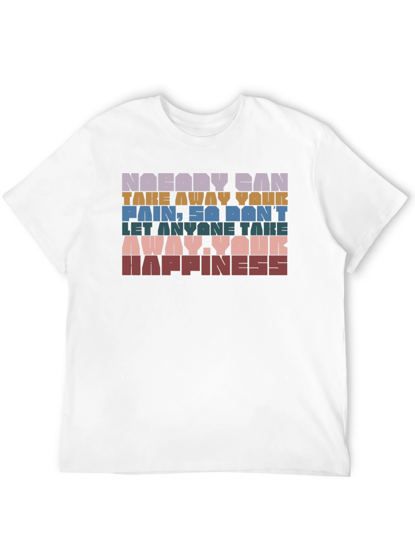 Motivational Graphic T-Shirt - Nobody Can Take Your Pain