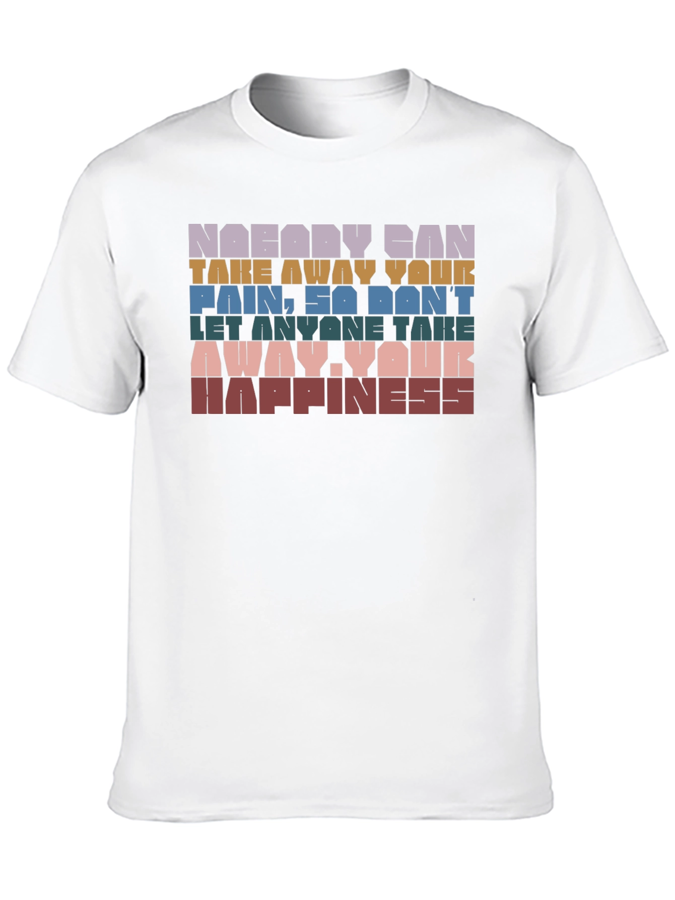 Motivational Graphic T-Shirt - Nobody Can Take Your Pain