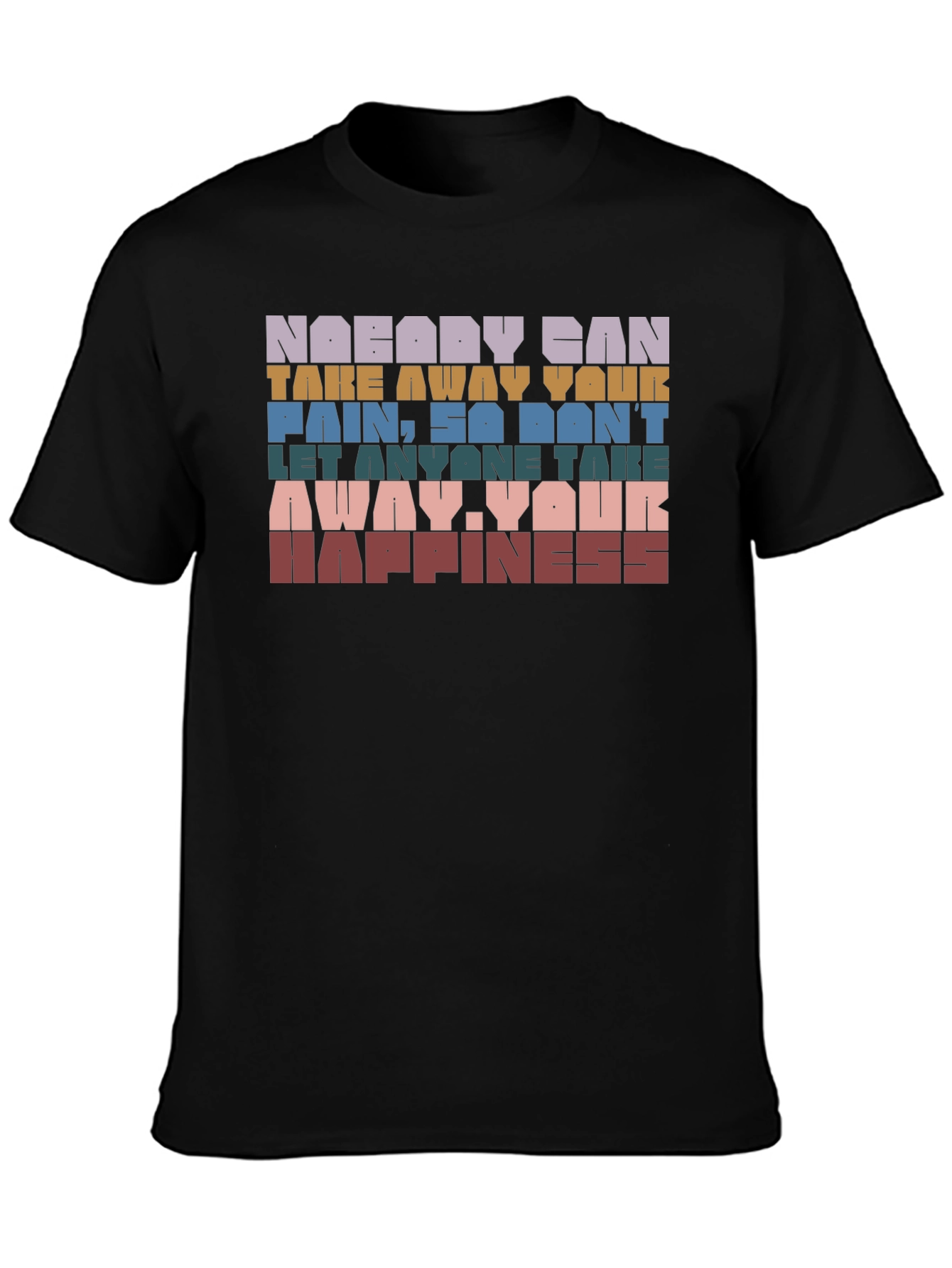Motivational Graphic T-Shirt - Nobody Can Take Your Pain