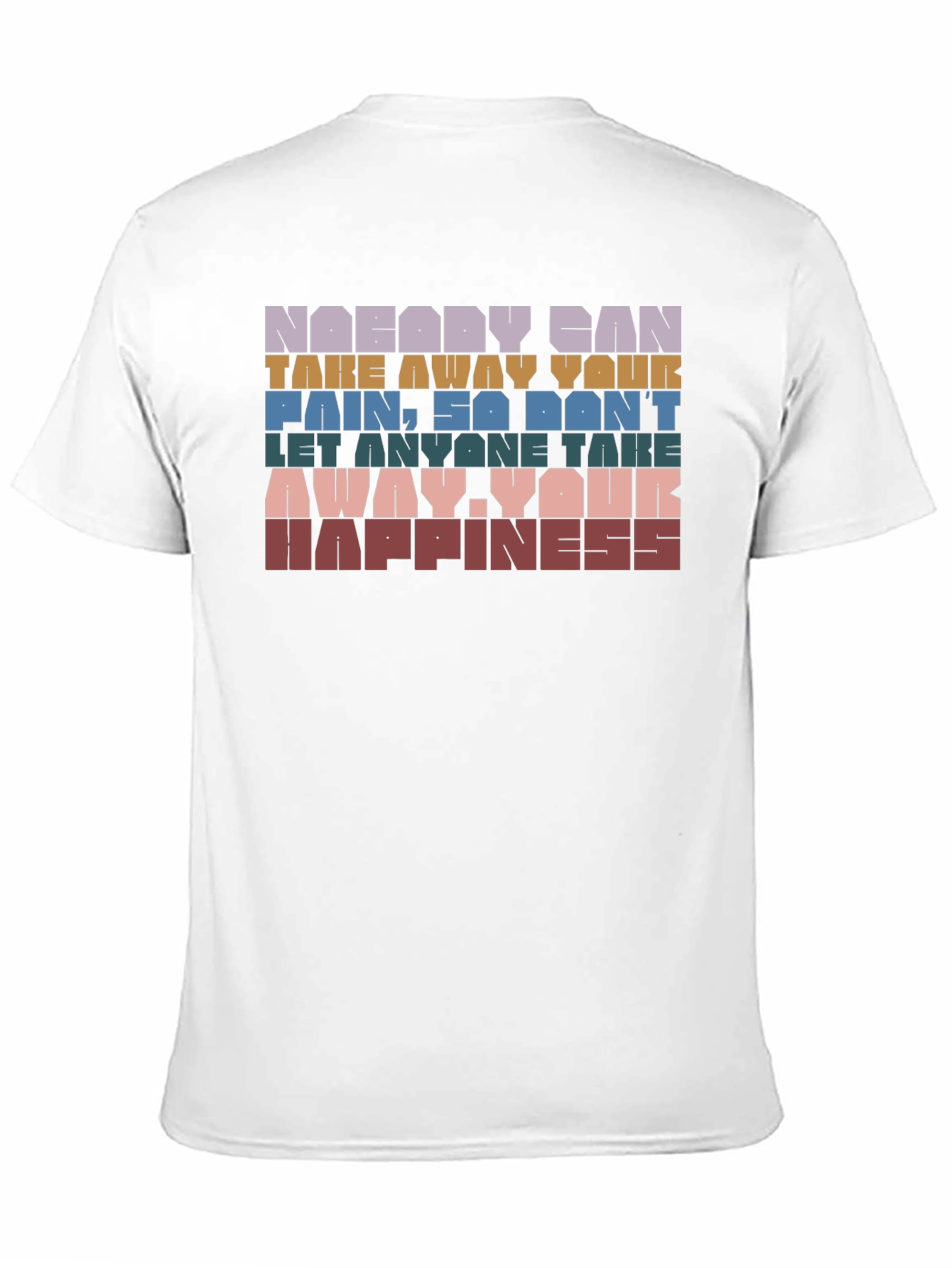 Motivational Graphic T-Shirt - Nobody Can Take Your Pain