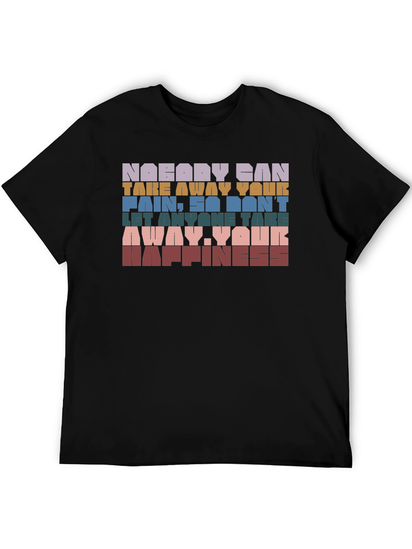 Motivational Graphic T-Shirt - Nobody Can Take Your Pain