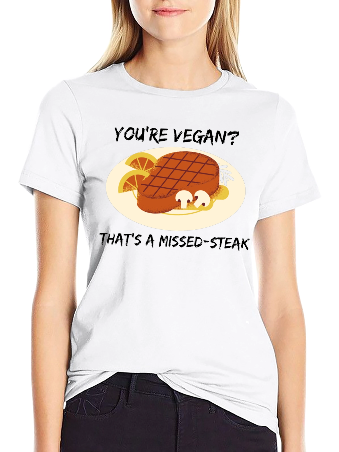 Youre Vegan? Missed-Steak Graphic Tee