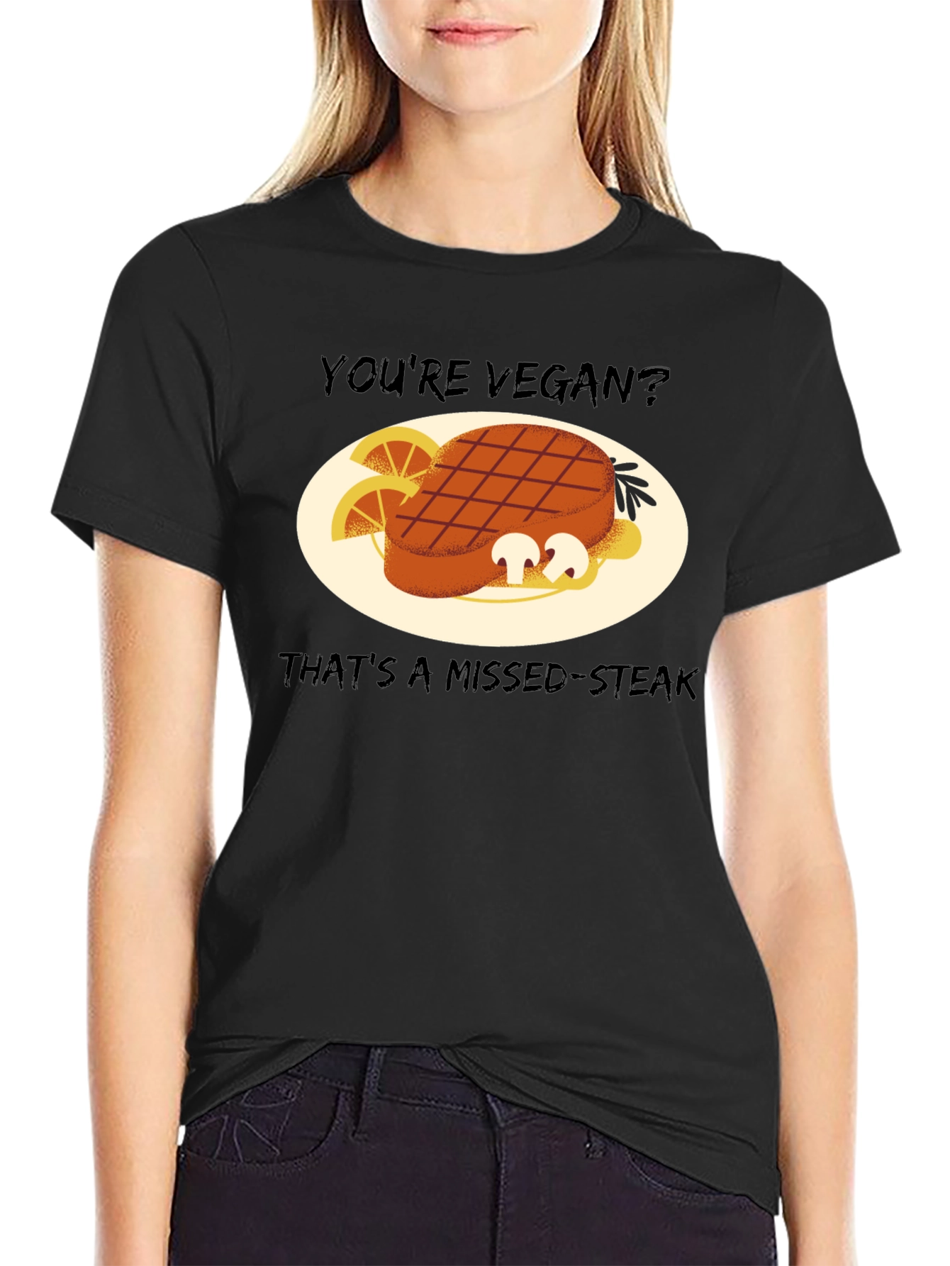 Youre Vegan? Missed-Steak Graphic Tee