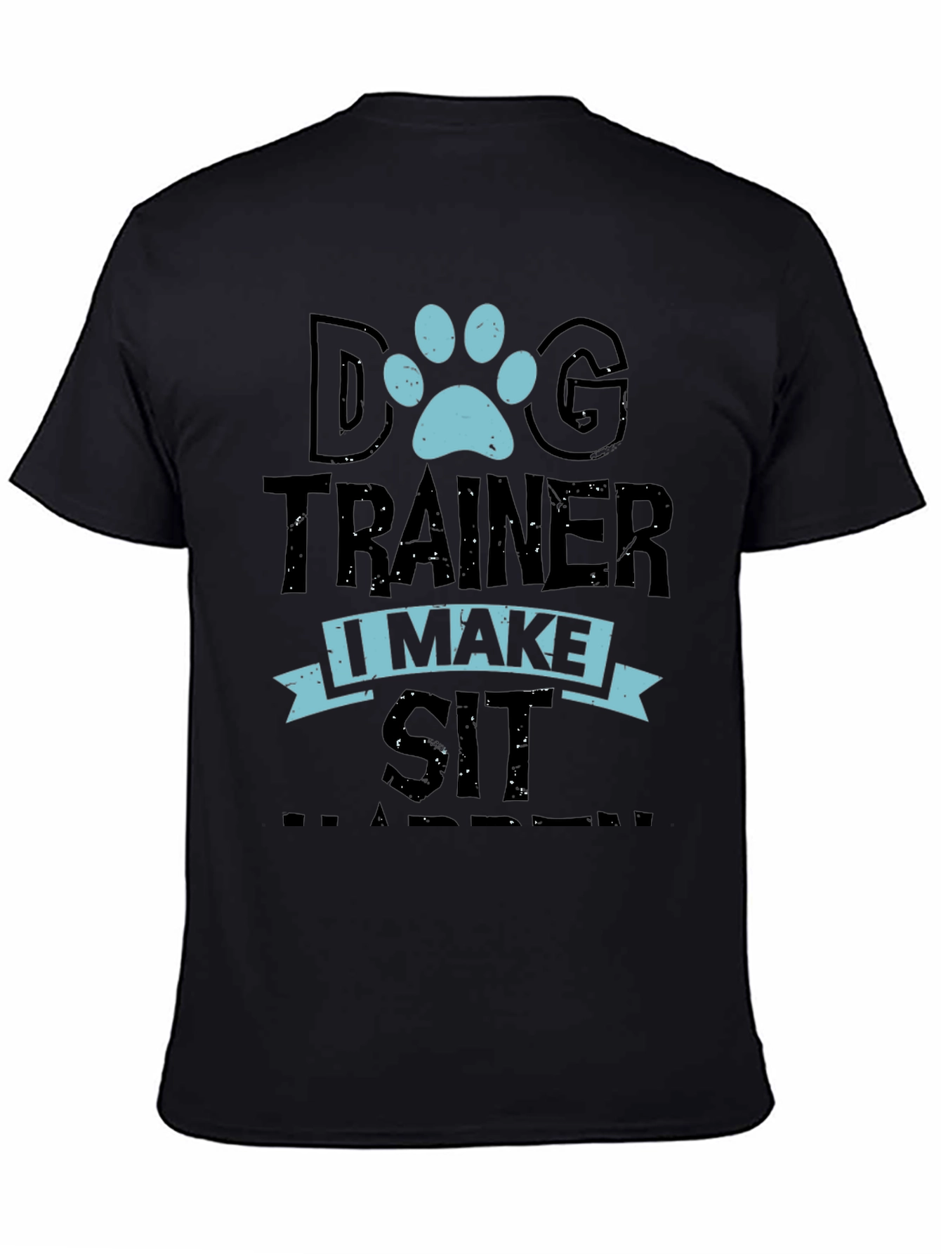 Dog Trainer T-Shirt - I Make Sit Happen Tee
