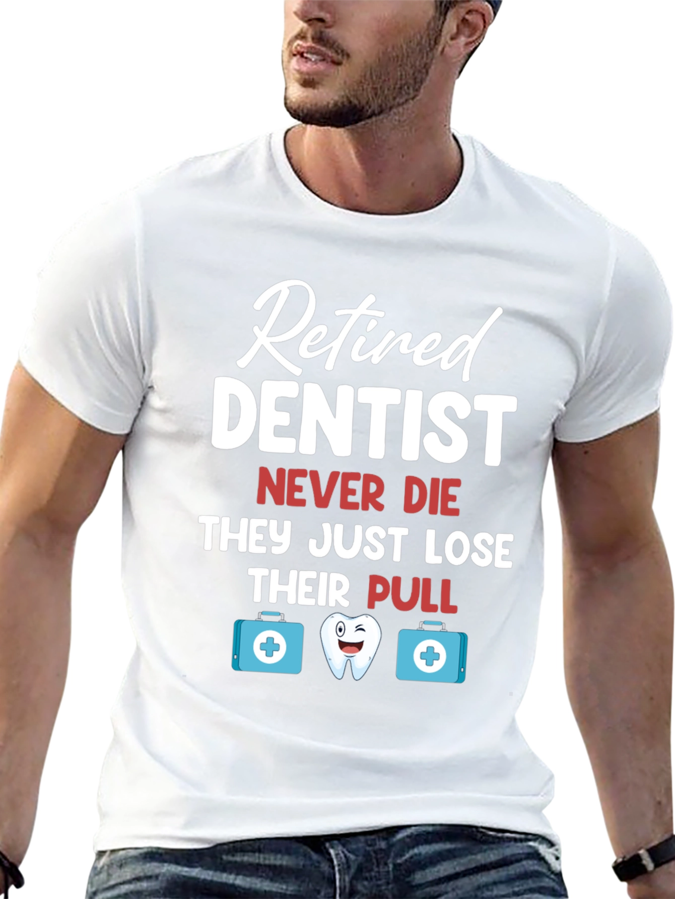 Retired Dentist Humor Graphic T-Shirt
