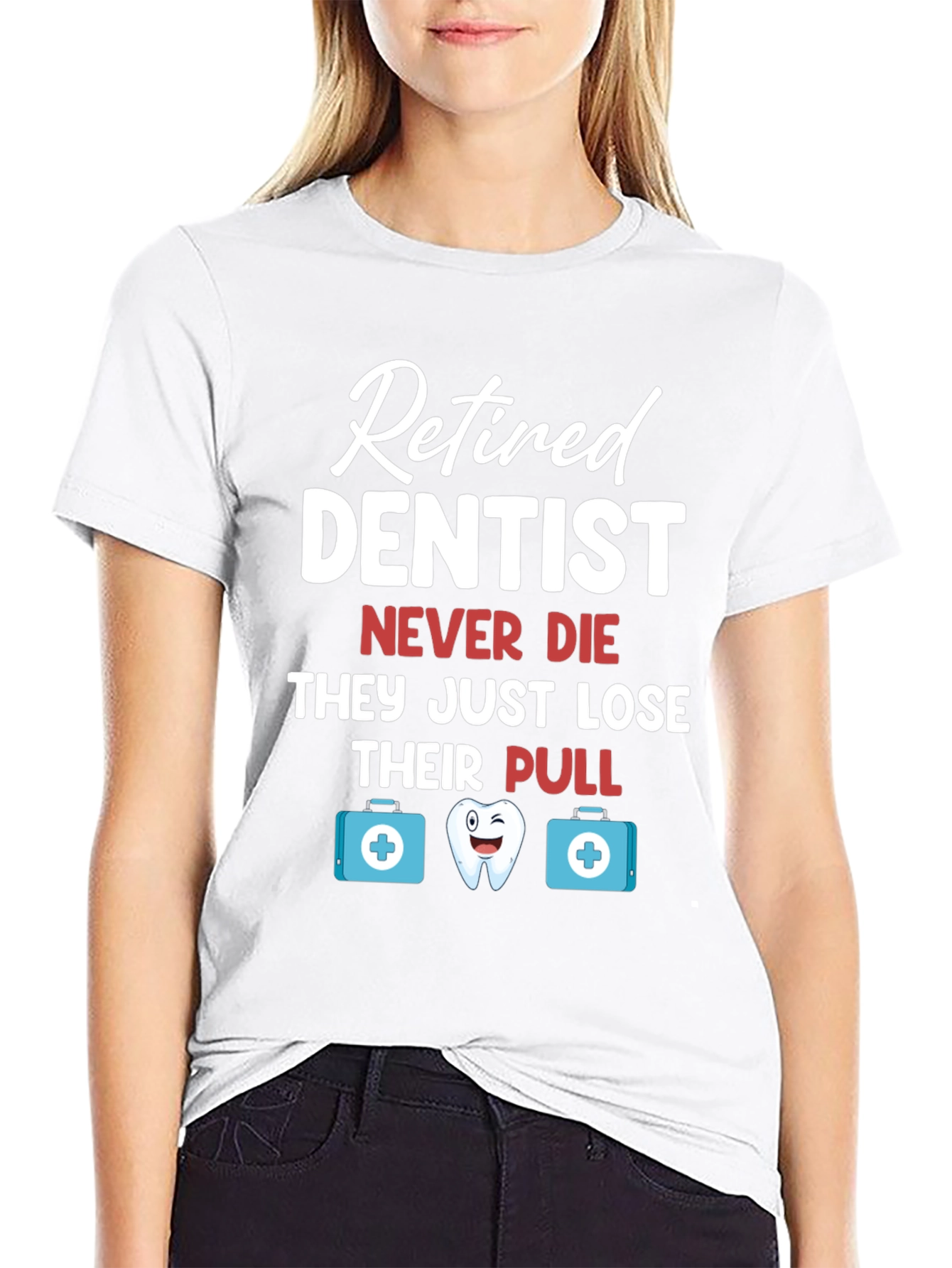 Retired Dentist Humor Graphic T-Shirt