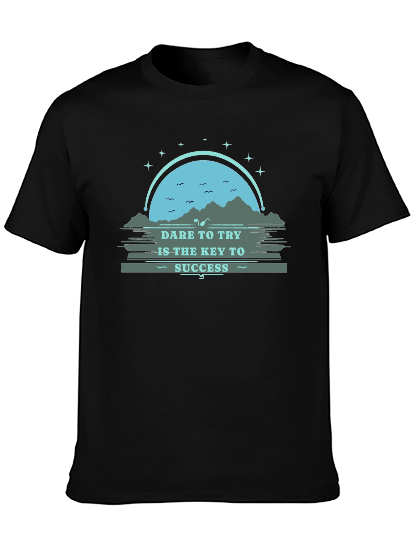 Dare to Try T-Shirt - Inspirational Graphic Tee