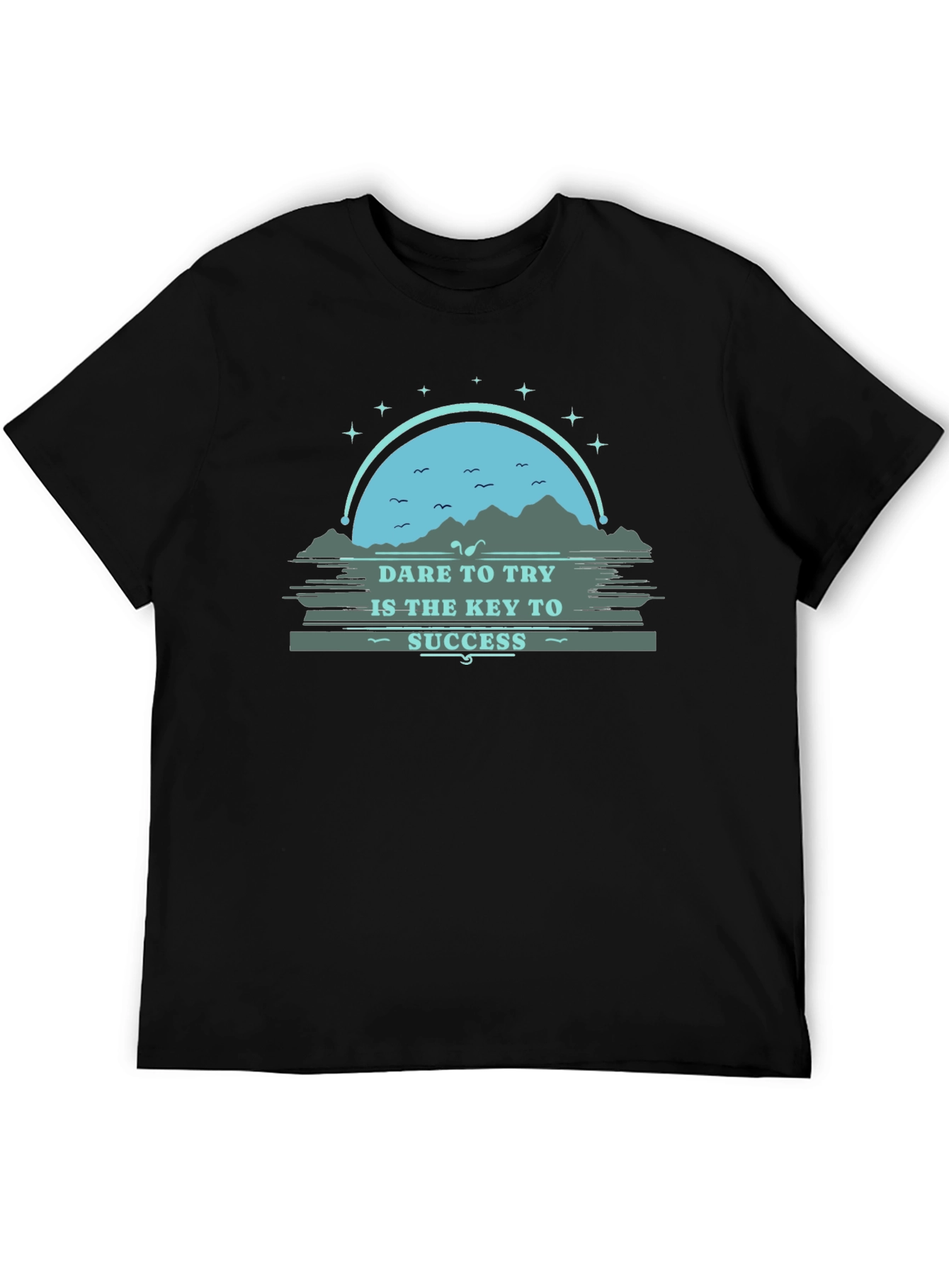 Dare to Try T-Shirt - Inspirational Graphic Tee