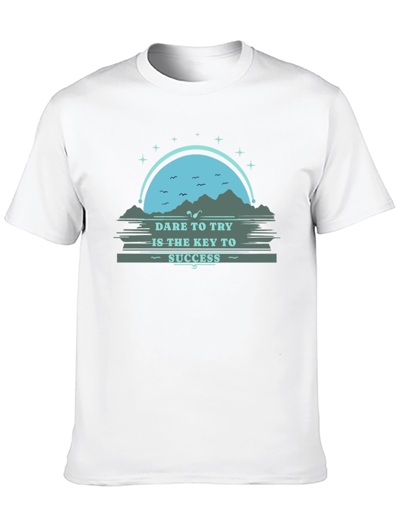 Dare to Try T-Shirt - Inspirational Graphic Tee