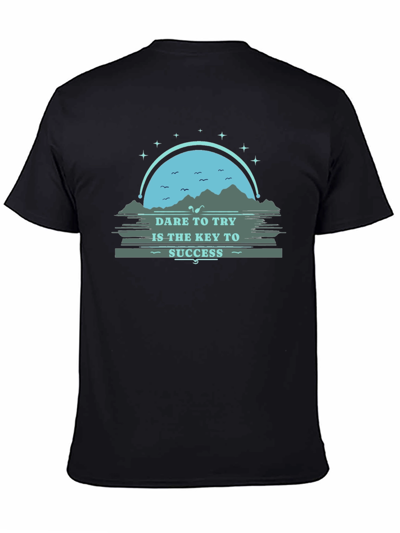 Dare to Try T-Shirt - Inspirational Graphic Tee