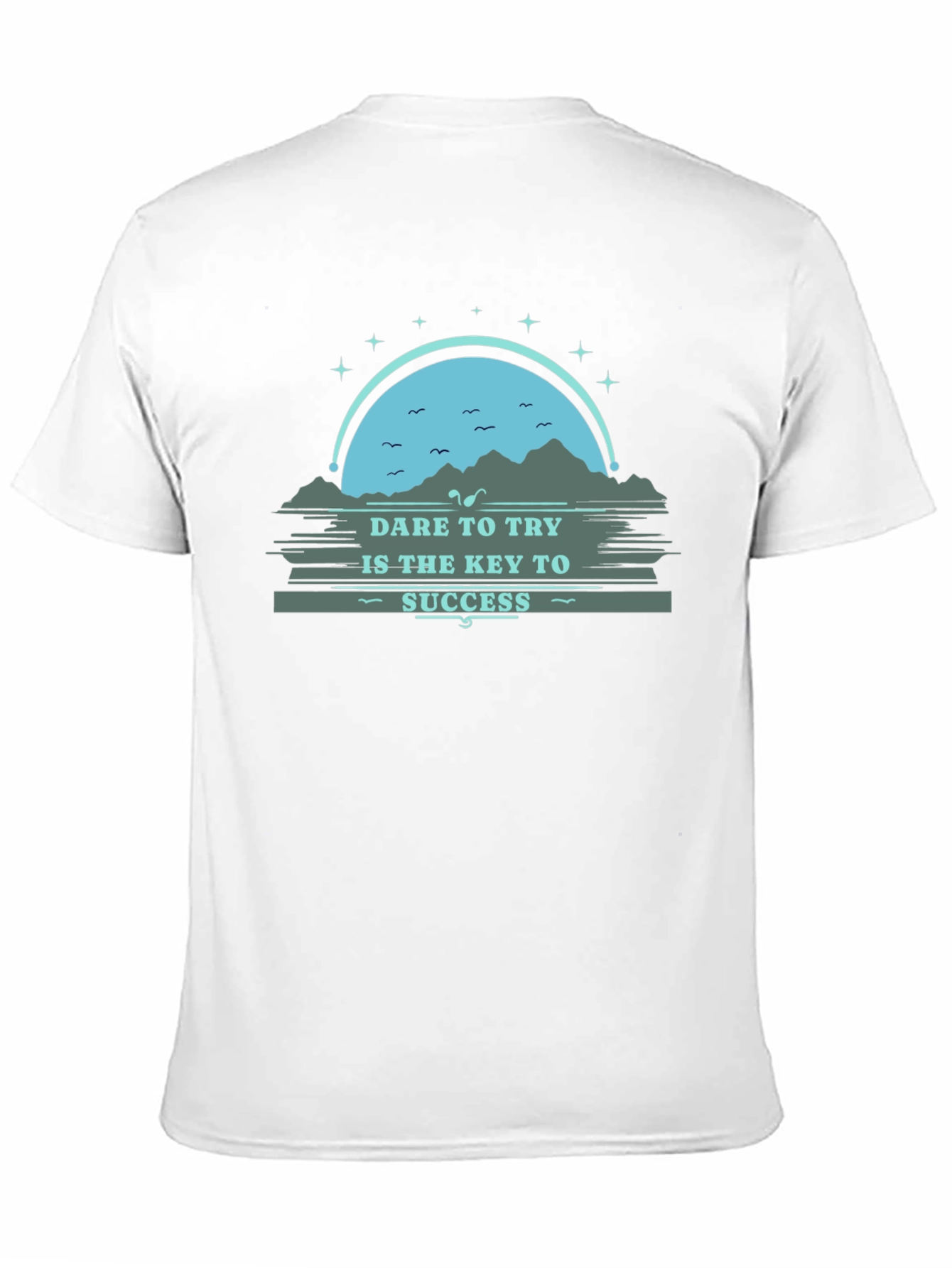 Dare to Try T-Shirt - Inspirational Graphic Tee
