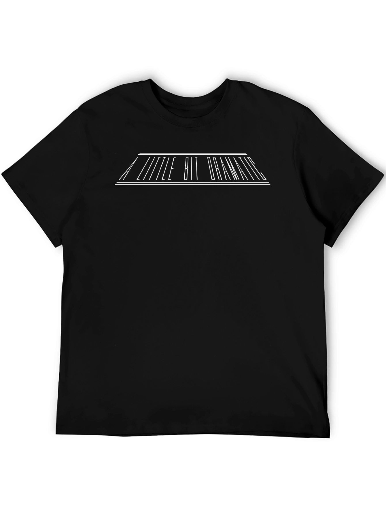 A Little Bit Dramatic Black T-Shirt
