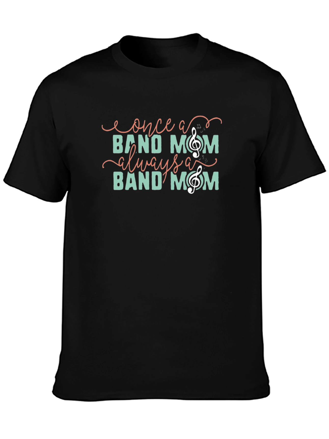 Once a Band Mom Always a Band Mom T-Shirt