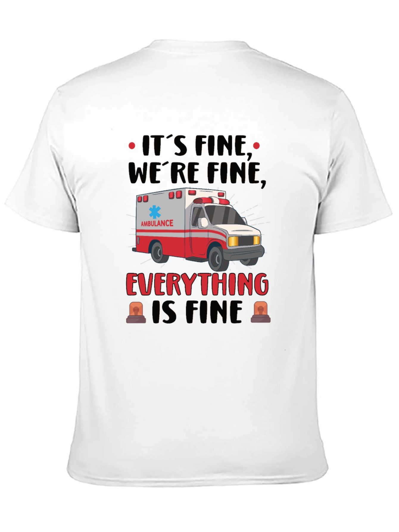 Its Fine Were Fine Ambulance Graphic T-Shirt