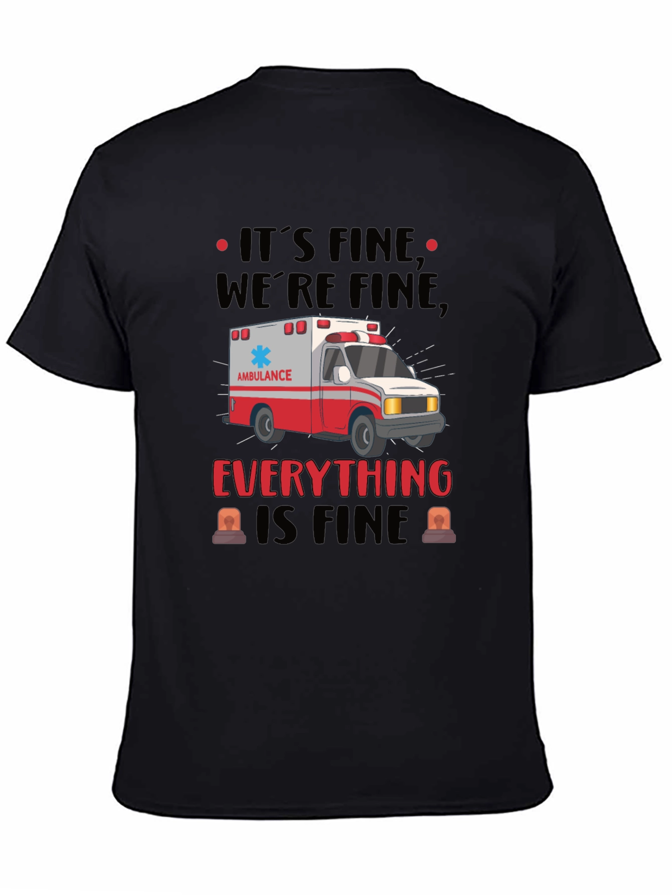 Its Fine Were Fine Ambulance Graphic T-Shirt