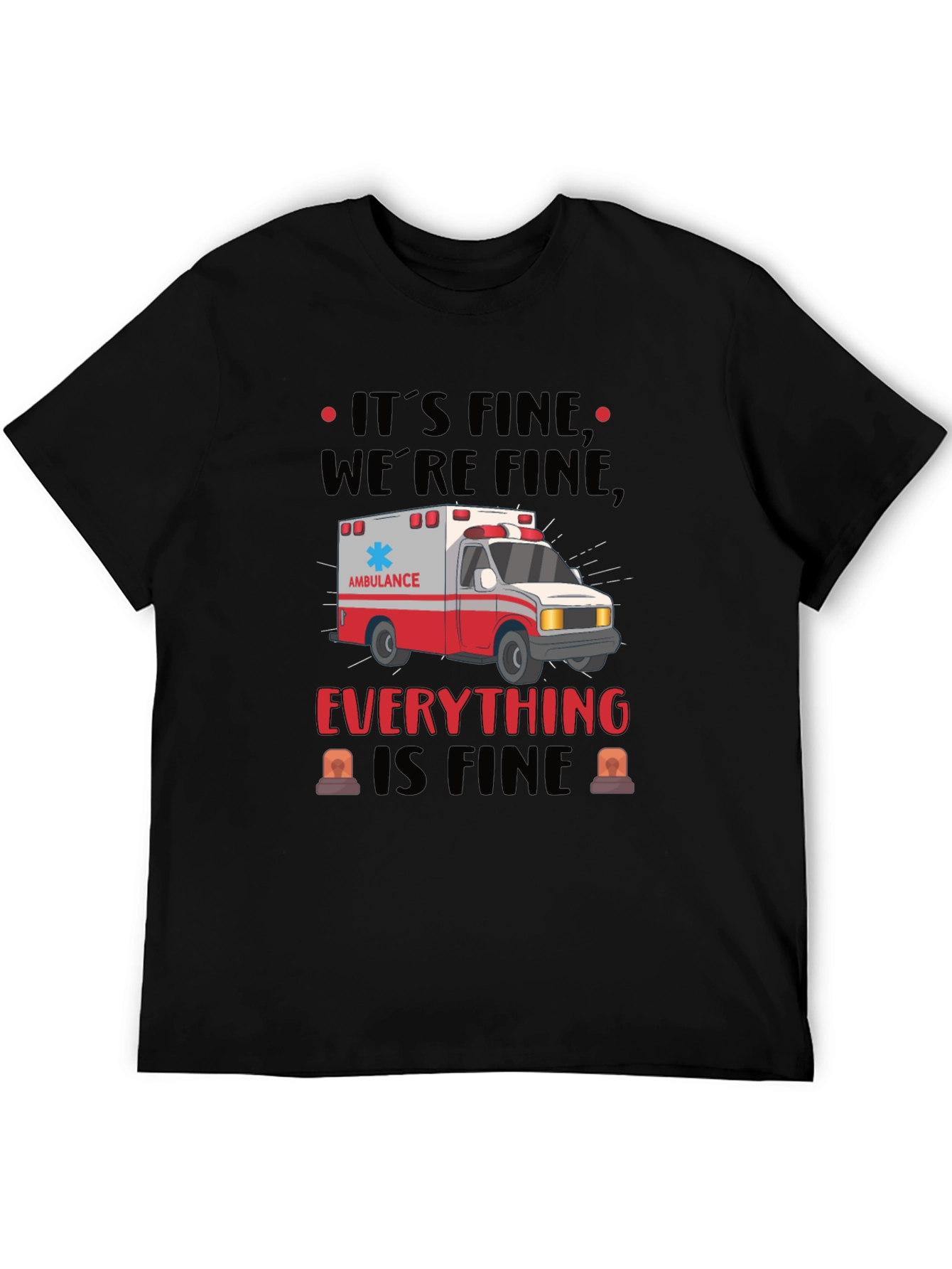 Its Fine Were Fine Ambulance Graphic T-Shirt