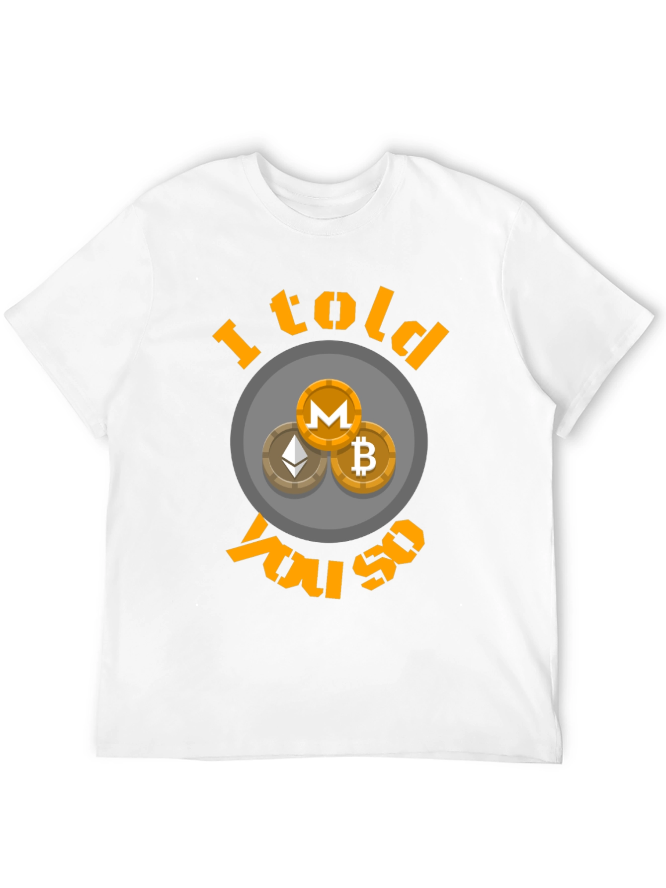Crypto I Told You So T-Shirt Bitcoin Ethereum Monero