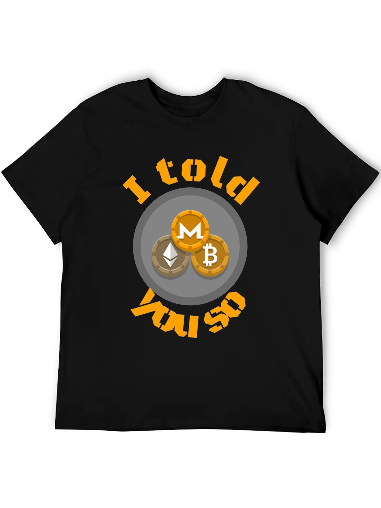 Crypto I Told You So T-Shirt Bitcoin Ethereum Monero