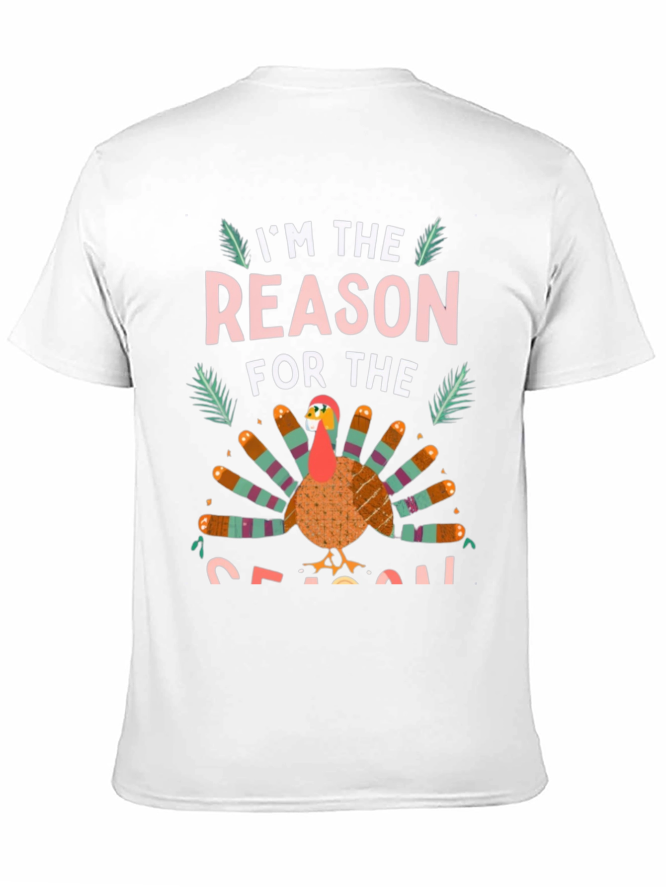 Im the Reason for the Season Turkey T-Shirt