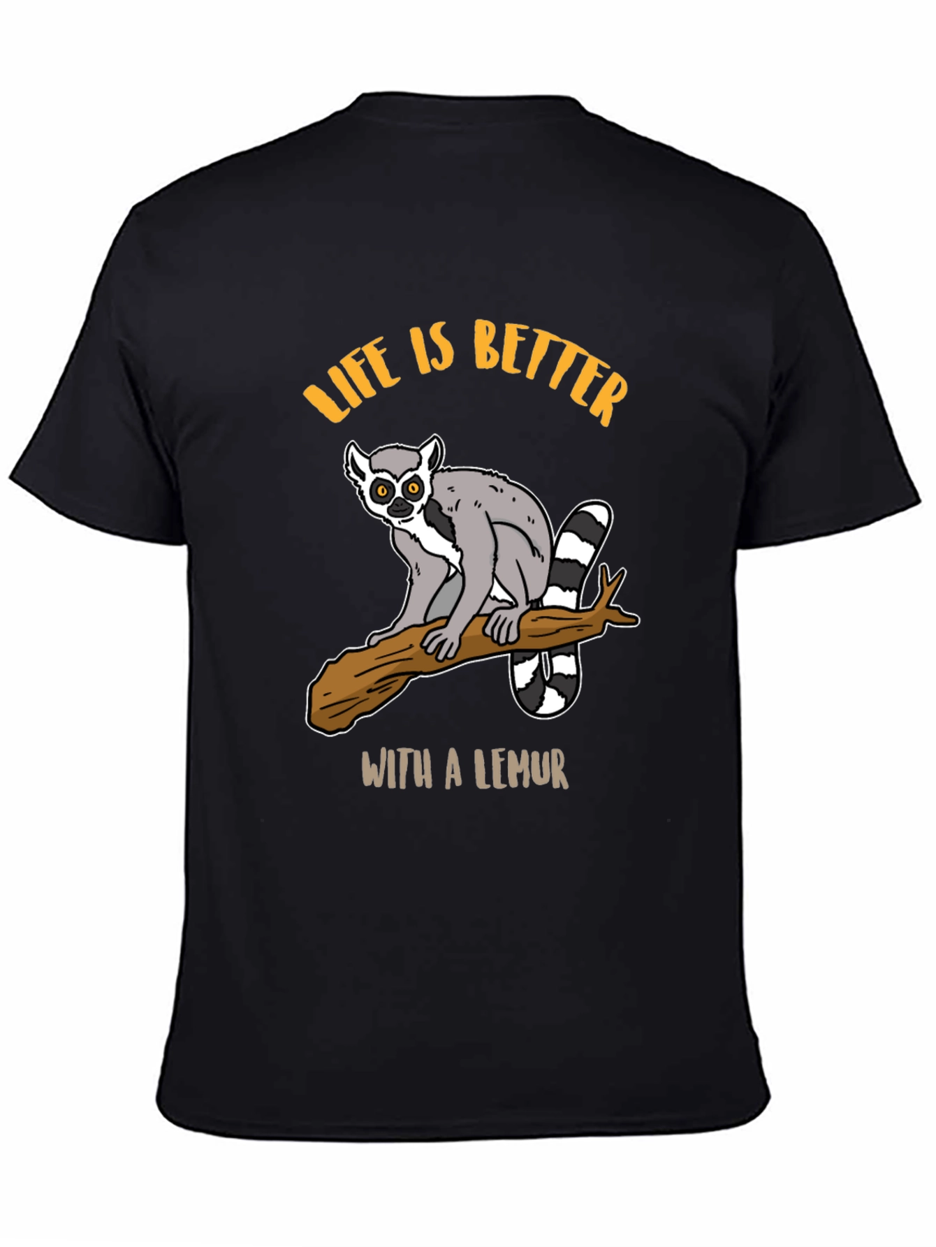 Life is Better with a Lemur Graphic Tee