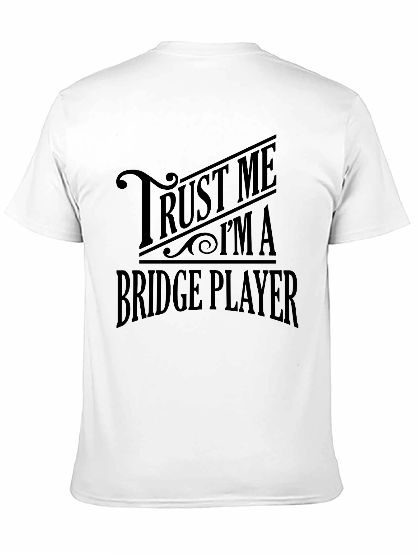 Trust Me Im a Bridge Player Black T-Shirt