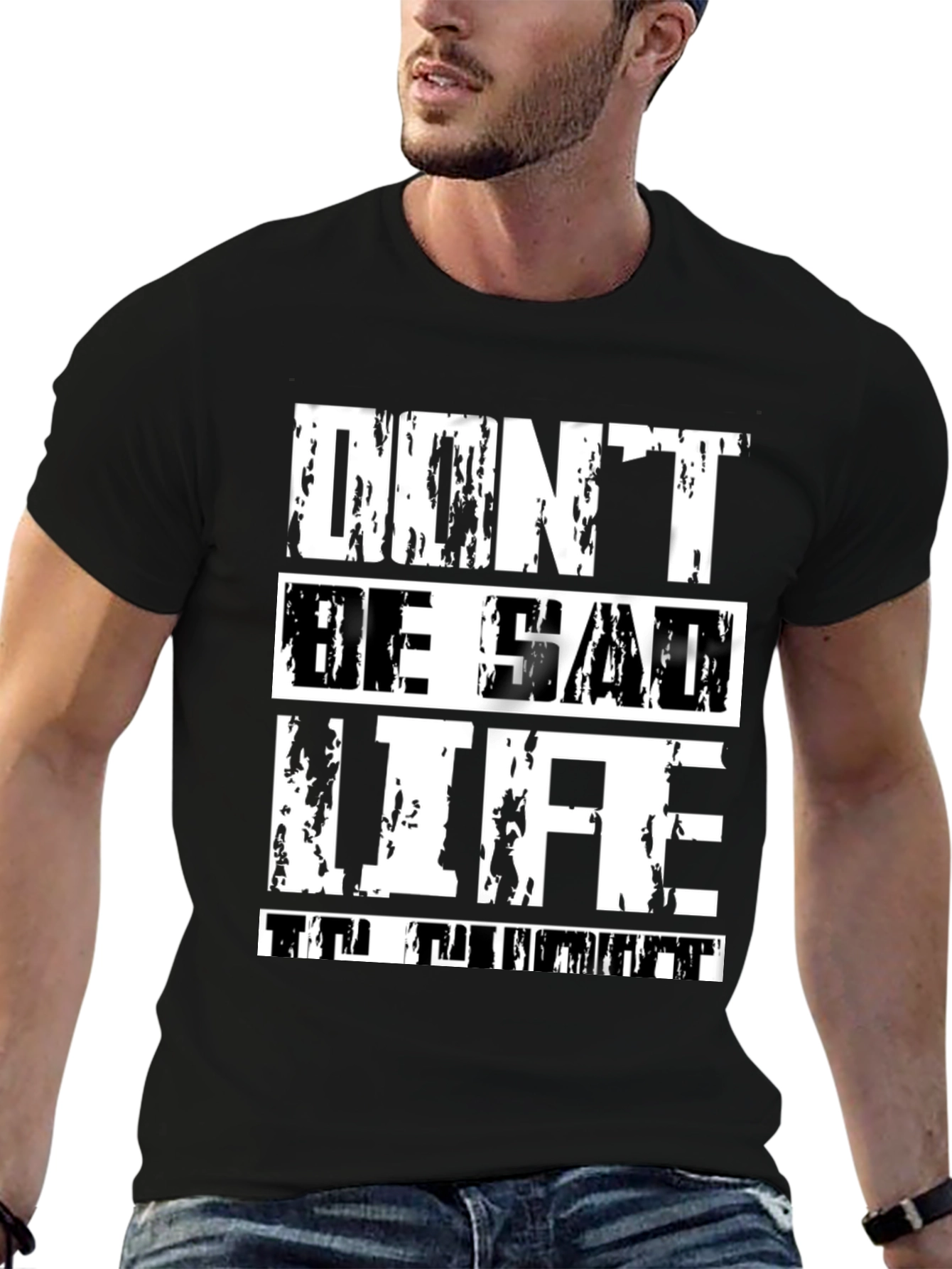 Dont Be Sad Life Is Great Graphic Tee