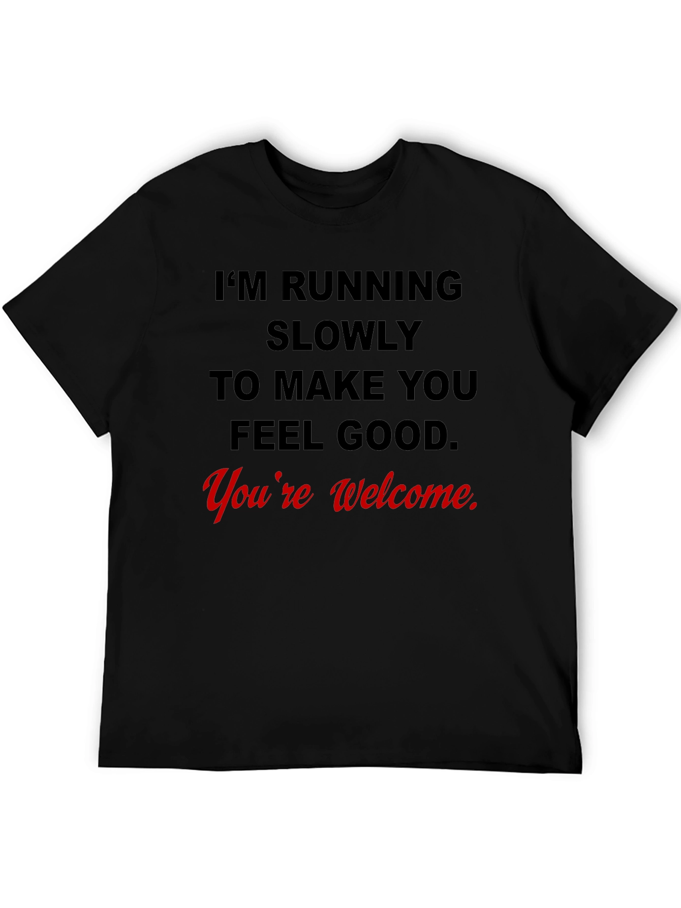 Funny Running Slogan T-Shirt - Youre Welcome