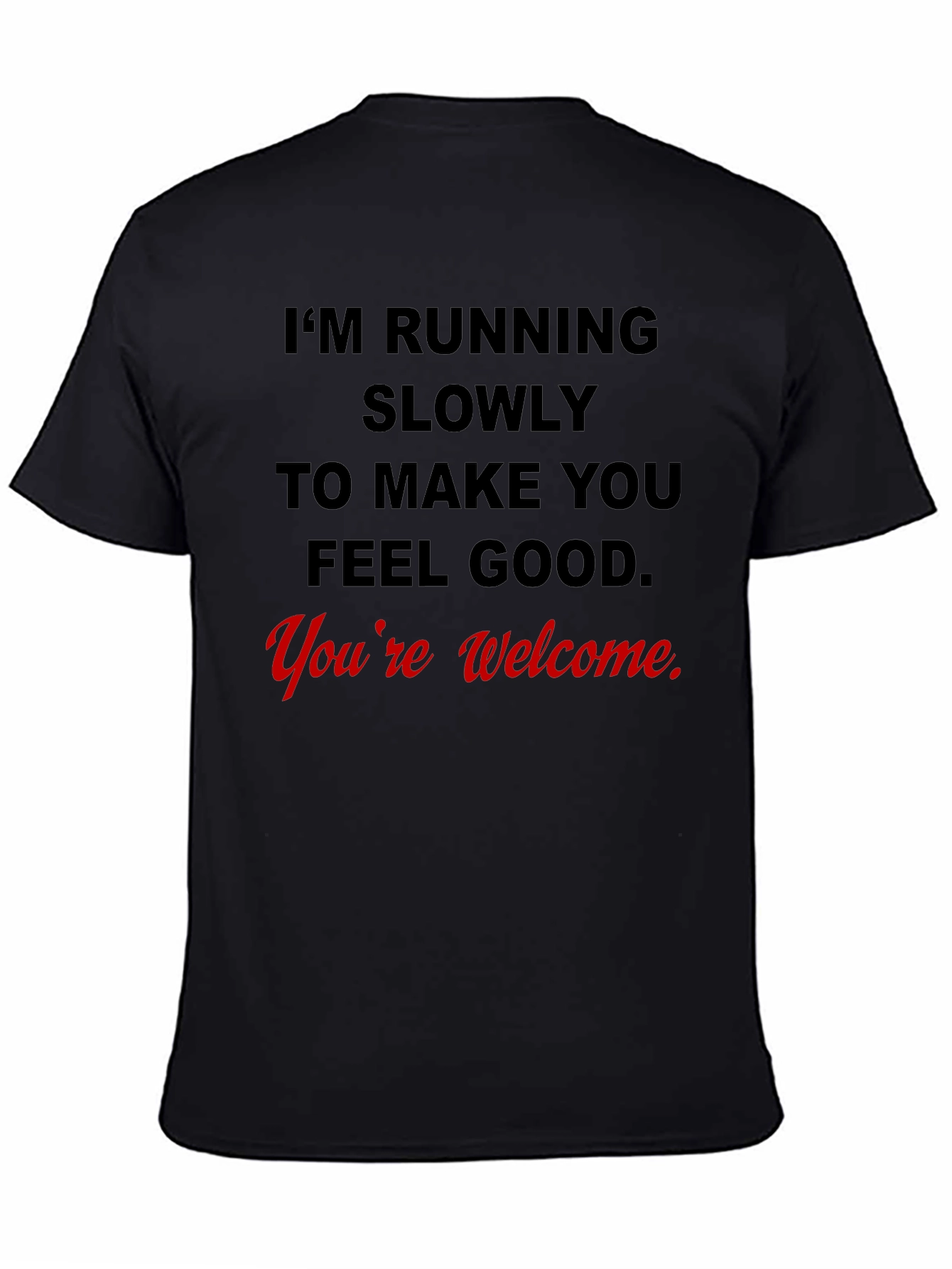 Funny Running Slogan T-Shirt - Youre Welcome