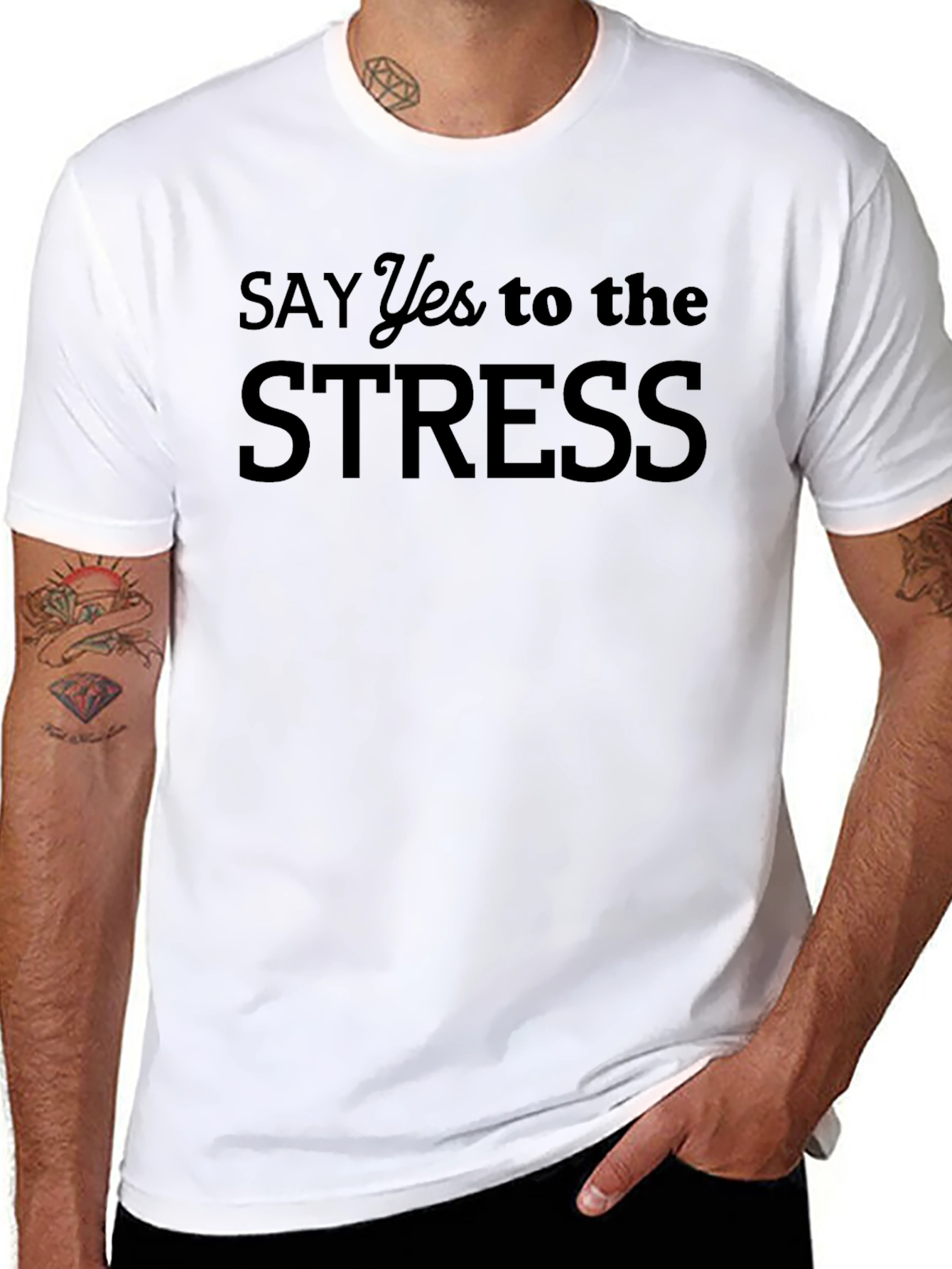 Say Yes to the Stress Black T-Shirt